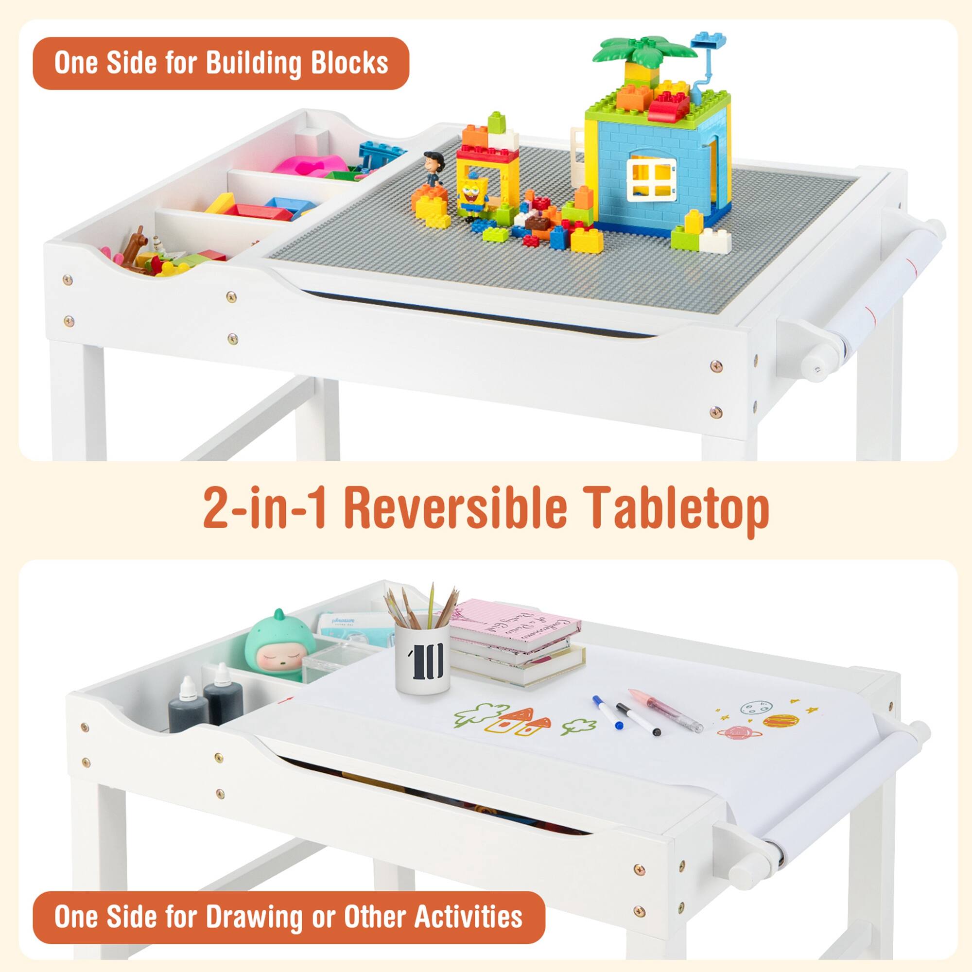 One Side for Building Blocks

2-in-1 Reversible Tabletop

One Side for Drawing or Other Activities