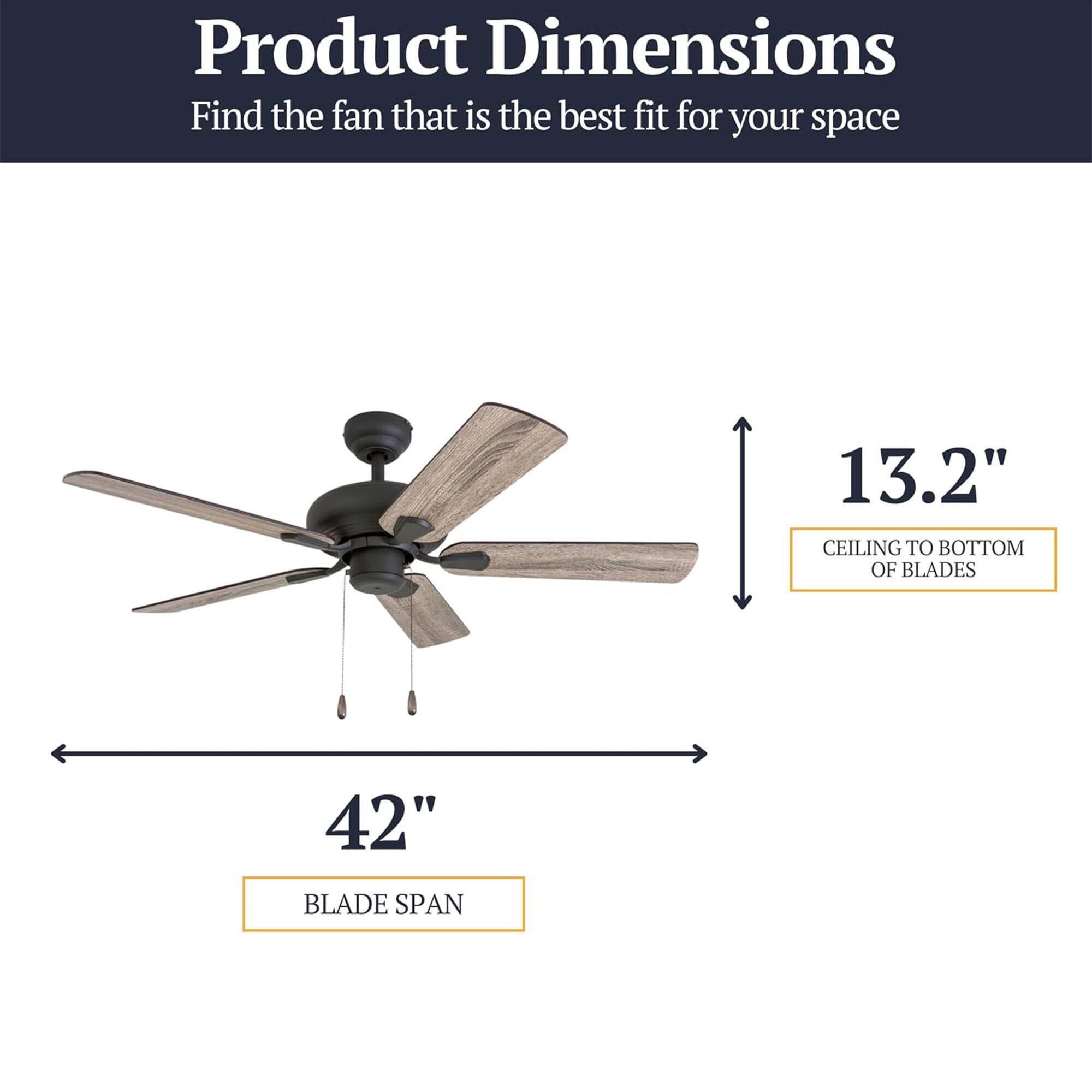 Product Dimensions  
Find the fan that is the best fit for your space  
13.2" CEILING TO BOTTOM OF BLADES  
42" BLADE SPAN