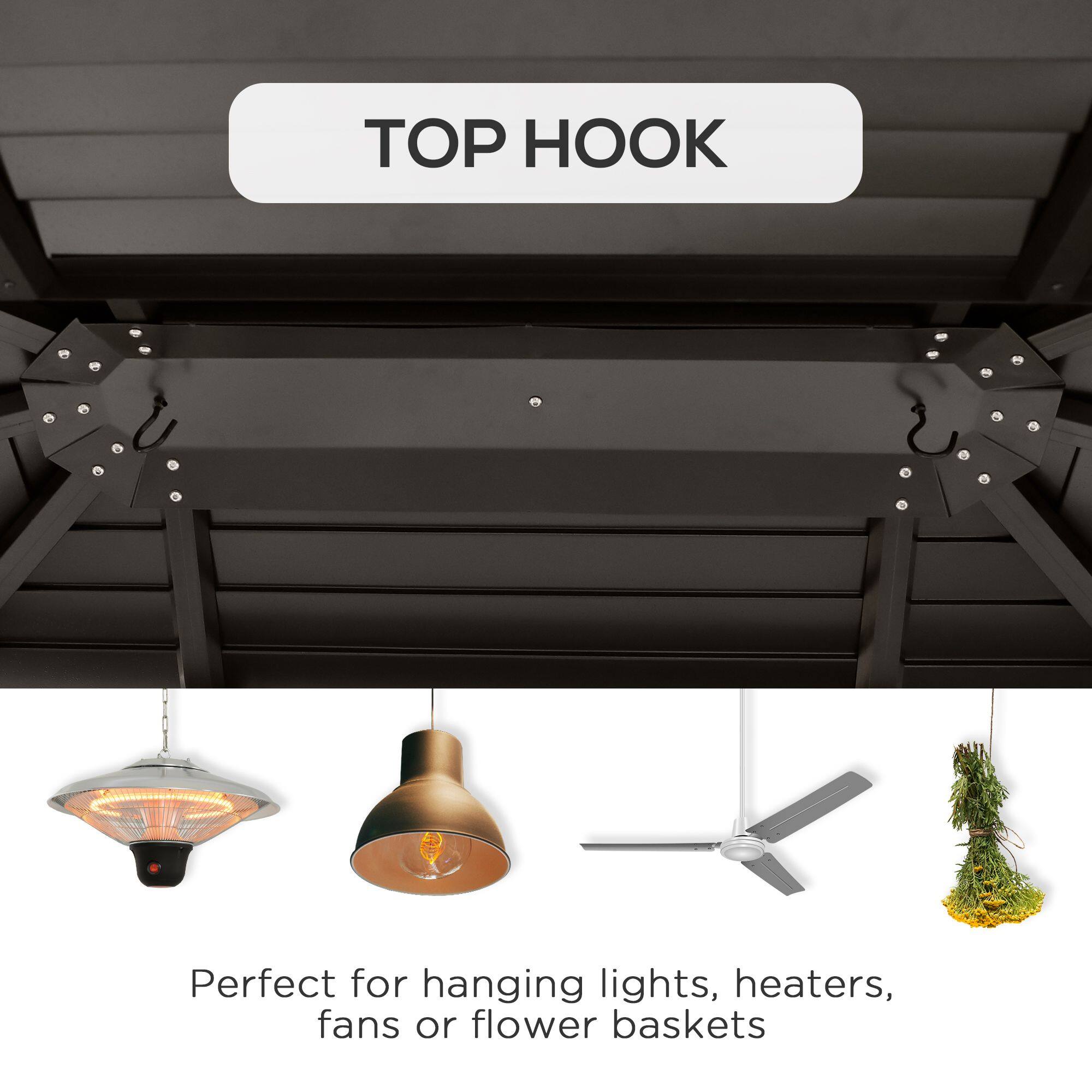 TOP HOOK
Perfect for hanging lights, heaters, fans or flower baskets