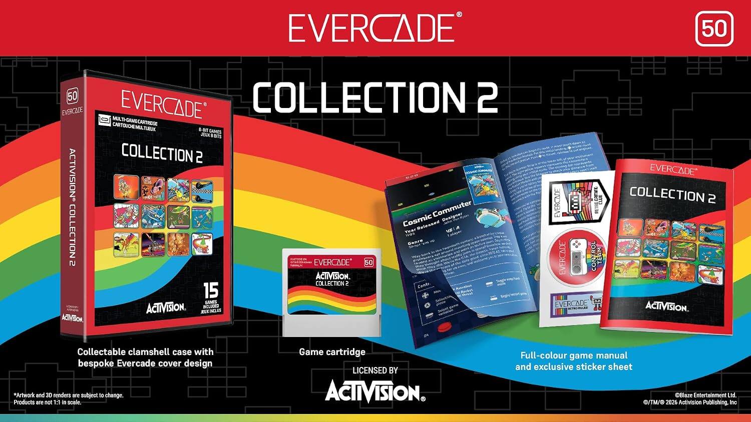 EVERCADE 50 50 COLLECTION 2 EVERCADE MULTI-GAME CARTRIDGE EVERCADE CARTOUCHE MULTUEUX - GAMES JtUx 8 BITS COLLECTION 2 ACTIVISION. Commuter Denigner Ryae Cosmic Vas Refeased Jehe A COLLECTION Year V nlayer  Genre - Seoue Fmettuth Way 2 EVERCADE 50 ACTIVISION. COLLECTION 2 Contr. 15 Racket GAMES ACTIVISION. INCLUDED JEUX INCLUS ACTIVISION. EVERCADE RETREERITARE CITE EVERCADE CONTROL TEAM nc EVERCADE EVERCADE COLLECTION 2 ACTIVISION. Collectable clamshell case with bespoke Evercade cover design *Artwork and 3D renders are subject to change. Products are not 1:1 in scale. Game cartridge LICENSED BY ACTIVISION. Full-colour game manual and exclusive sticker sheet Blaze Entertainment Ltd. /TM/G 2026 Activision Publishing. Inc