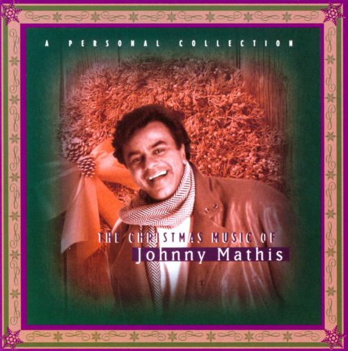  The Christmas Music of Johnny Mathis: A Personal Collection [CD]
