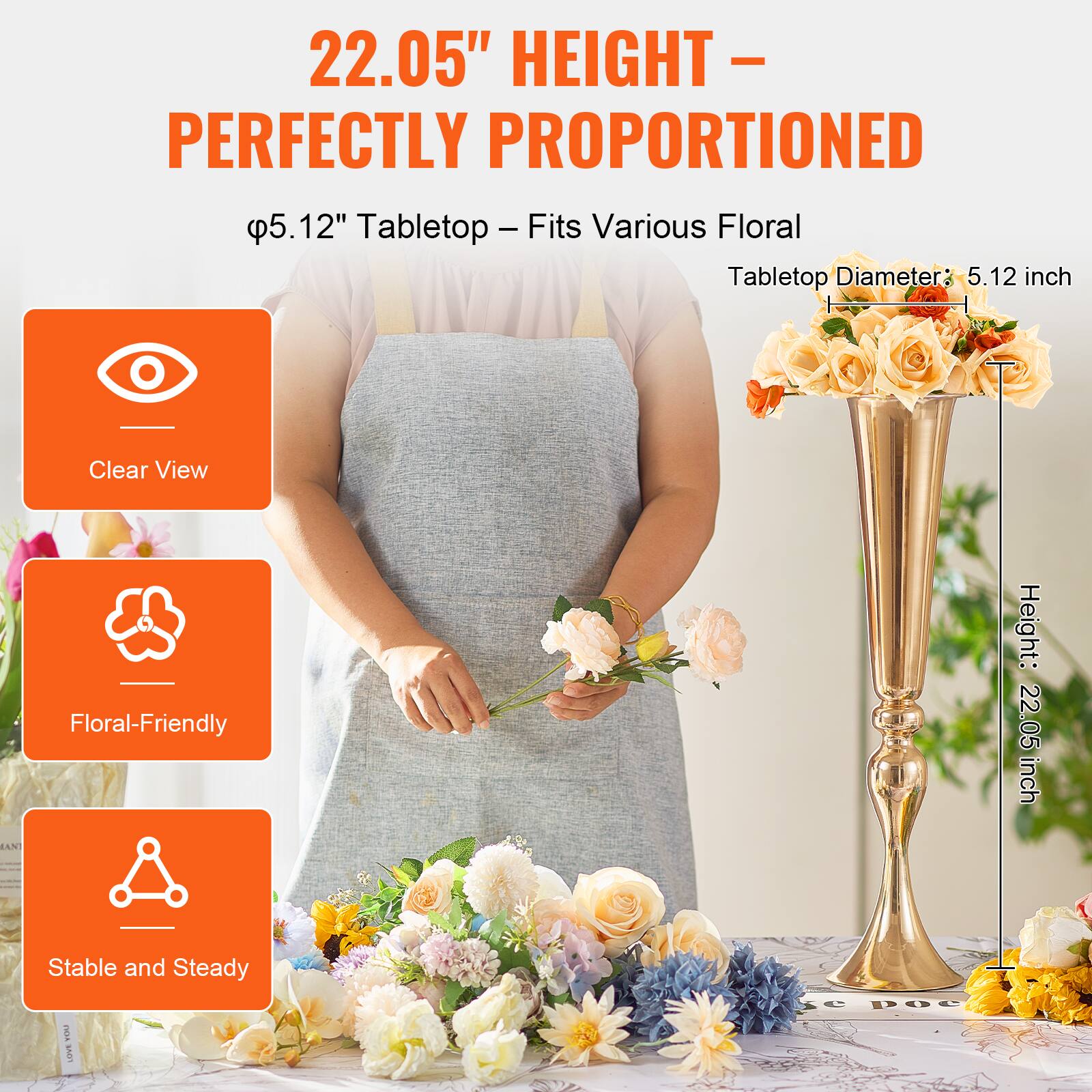 22.05" HEIGHT - PERFECTLY PROPORTIONED

φ5.12" Tabletop - Fits Various Floral

Tabletop Diameter: 5.12 inch

Clear View

Floral-Friendly

Stable and Steady

Height: 22.05 inch