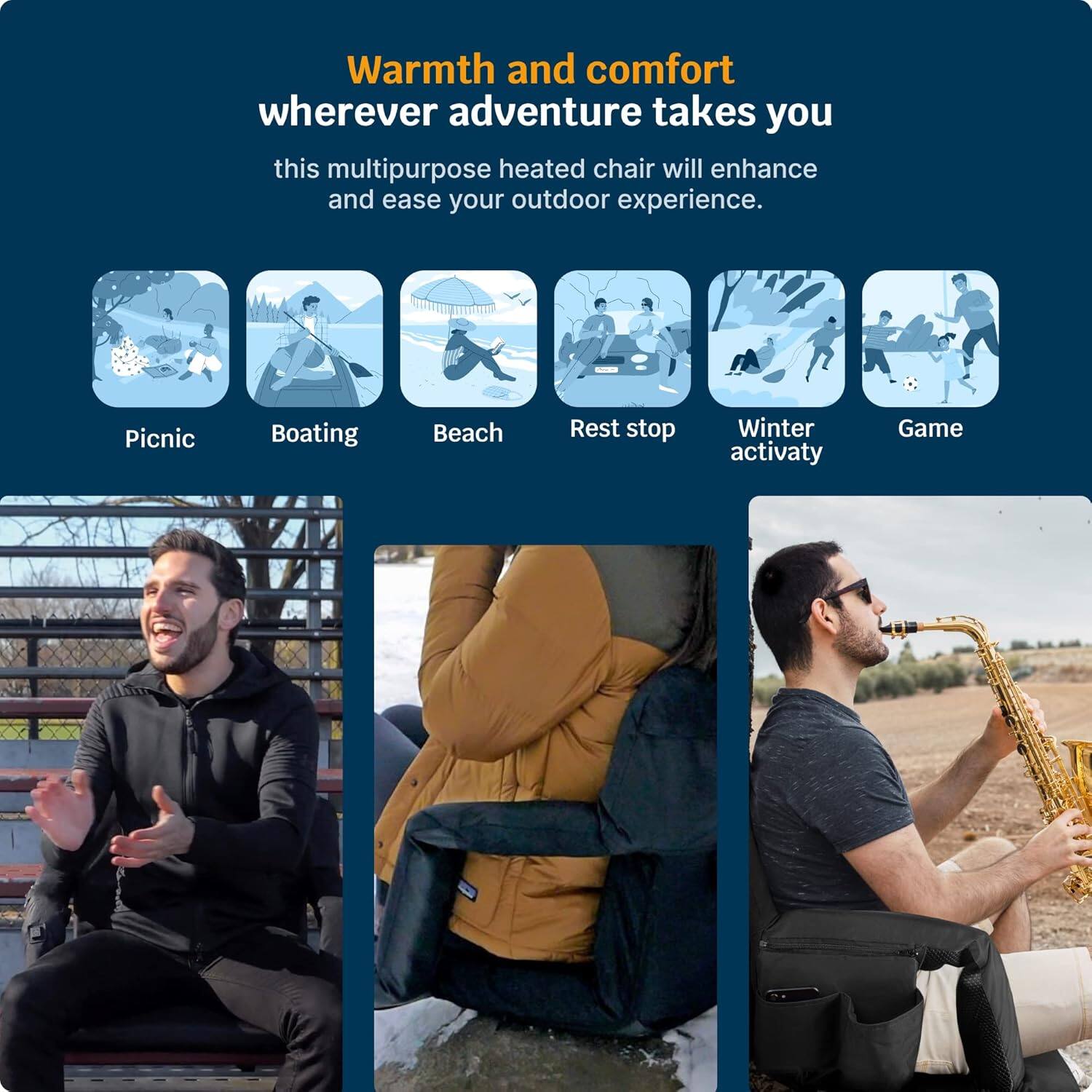 Warmth and comfort wherever adventure takes you

this multipurpose heated chair will enhance and ease your outdoor experience.

- Picnic
- Boating
- Beach
- Rest stop
- Winter activity
- Game