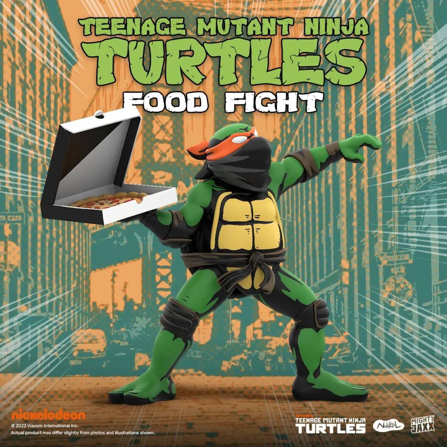 TEENAGE MUTANT NINJA TURTLES FOOD FIGHT  
nickelodeon e 2022 Viacom International Inc.  
Actual product may differ slightly from photos and illustrations shown.  
TEENAGE MUTANT NINJA TURTLES  
MIGHTY JAXX