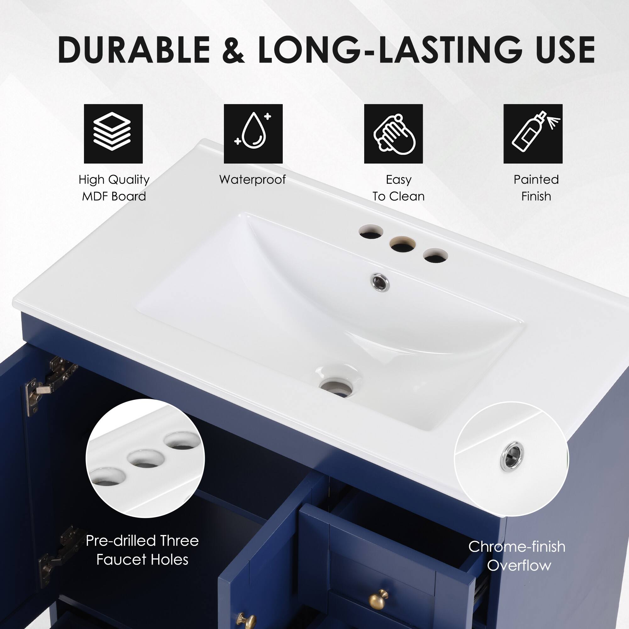 DURABLE & LONG-LASTING USE

- High Quality MDF Board
- Waterproof
- Easy To Clean
- Painted Finish
- Pre-drilled Three Faucet Holes
- Chrome-finish Overflow