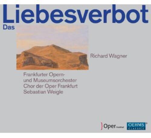 Liebesverbot  
Das  

Richard Wagner  

Frankfurter Opern- und Museumsorchester  
Chor der Oper Frankfurt  
Sebastian Weigle  

Opern- und Museumsorchester  
OEHMS CLASSICS