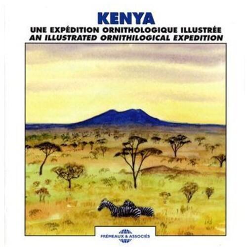 KENYA  
UNE EXPÉDITION ORNITHOLOGIQUE ILLUSTRÉE  
AN ILLUSTRATED ORNITHOLOGICAL EXPEDITION  
FREMEAUX & ASSOCIÉS