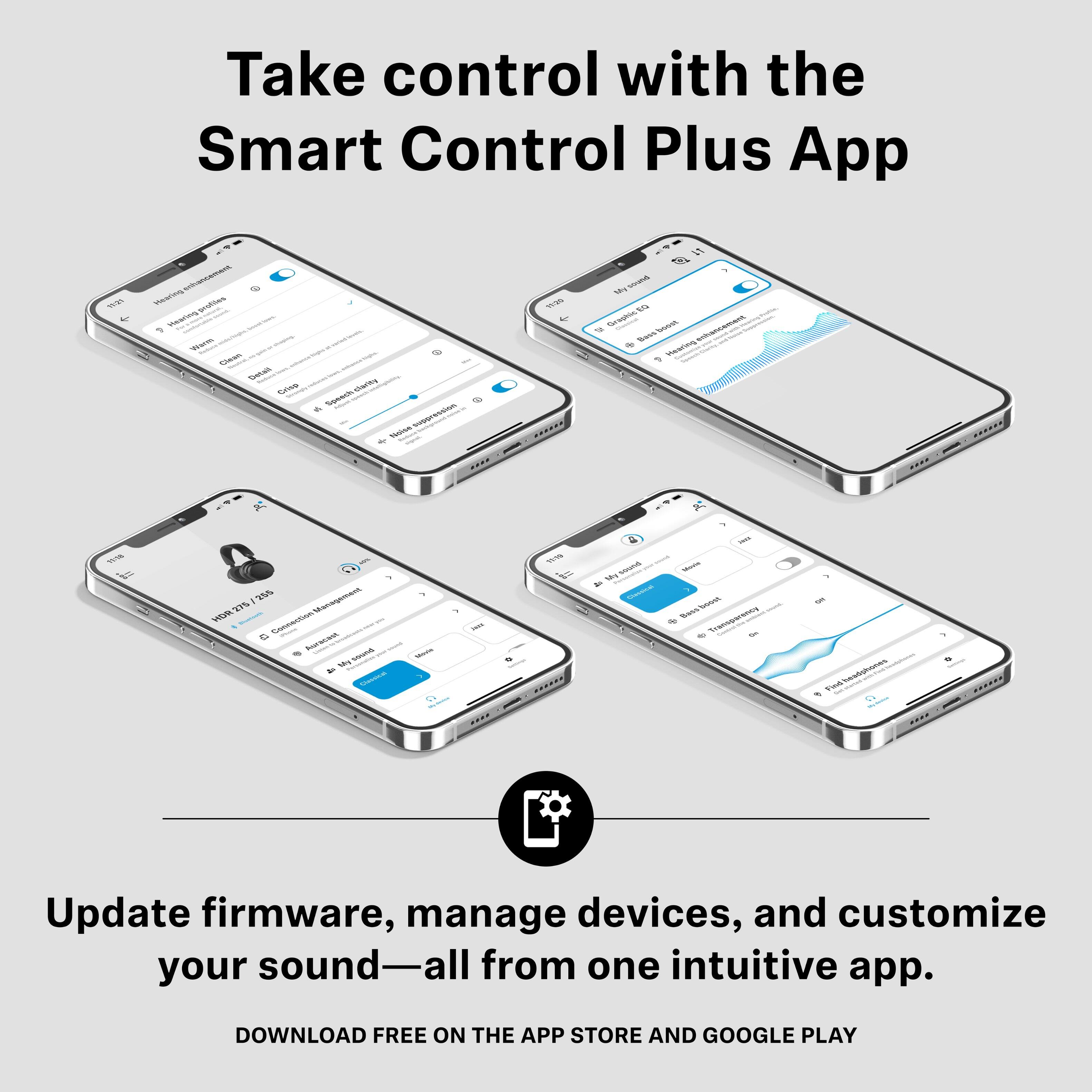 Take control with the Smart Control Plus App

Update firmware, manage devices, and customize your sound—all from one intuitive app.

DOWNLOAD FREE ON THE APP STORE AND GOOGLE PLAY