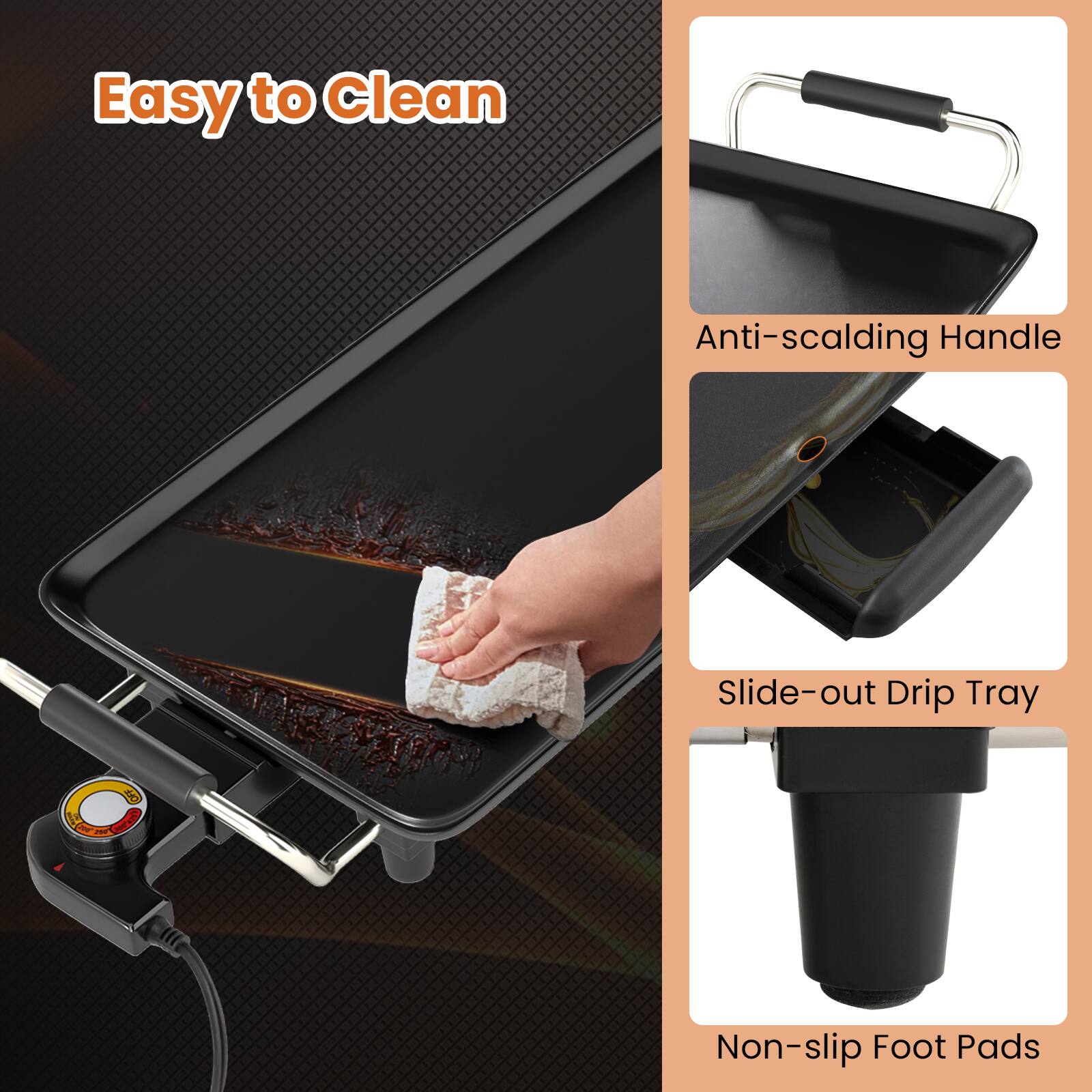 Easy to Clean  
Anti-scalding Handle  
Slide-out Drip Tray  
Non-slip Foot Pads