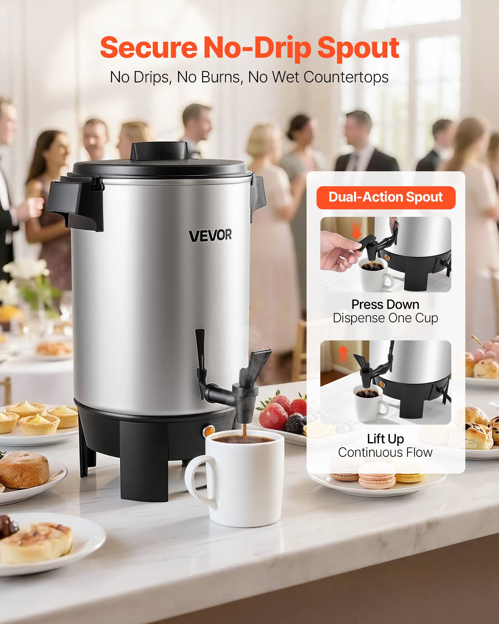 Secure No-Drip Spout  
No Drips, No Burns, No Wet Countertops  

Dual-Action Spout  
VEVOR  

Press Down  
Dispense One Cup  

Lift Up  
Continuous Flow