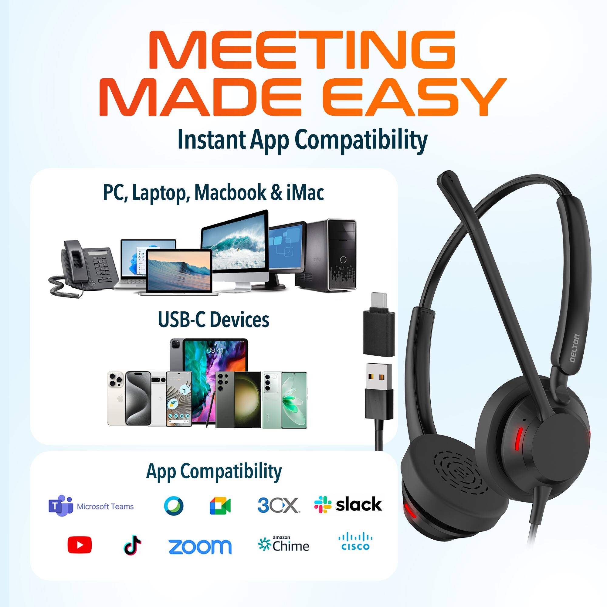 MEETING MADE EASY  
Instant App Compatibility  

PC, Laptop, Macbook & iMac  
USB-C Devices  

App Compatibility  
Microsoft Teams  
3CX  
slack  
Zoom  
Chime  
Cisco