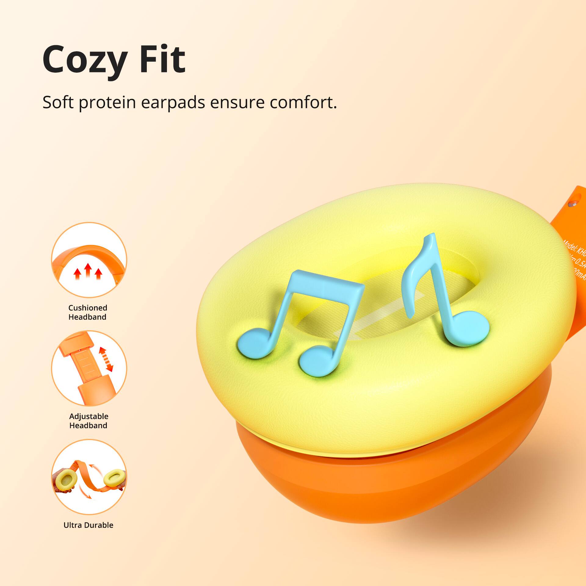 Cozy Fit Soft protein earpads ensure comfort. The Cozy Fit features cushioned headband and adjustable headband for ultra durability.