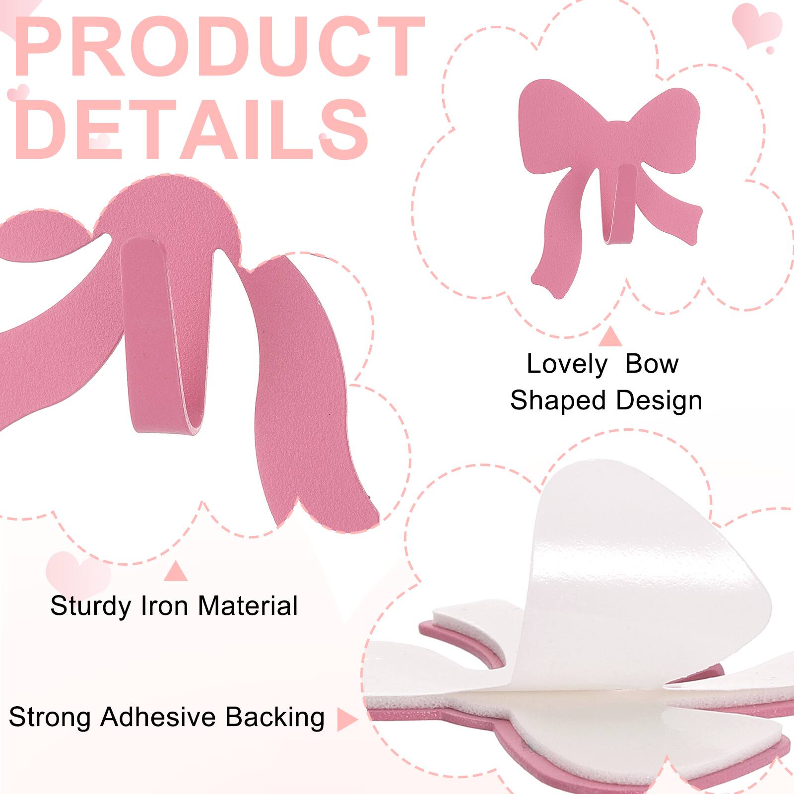 PRODUCT DETAILS

- Lovely Bow Shaped Design
- Sturdy Iron Material
- Strong Adhesive Backing