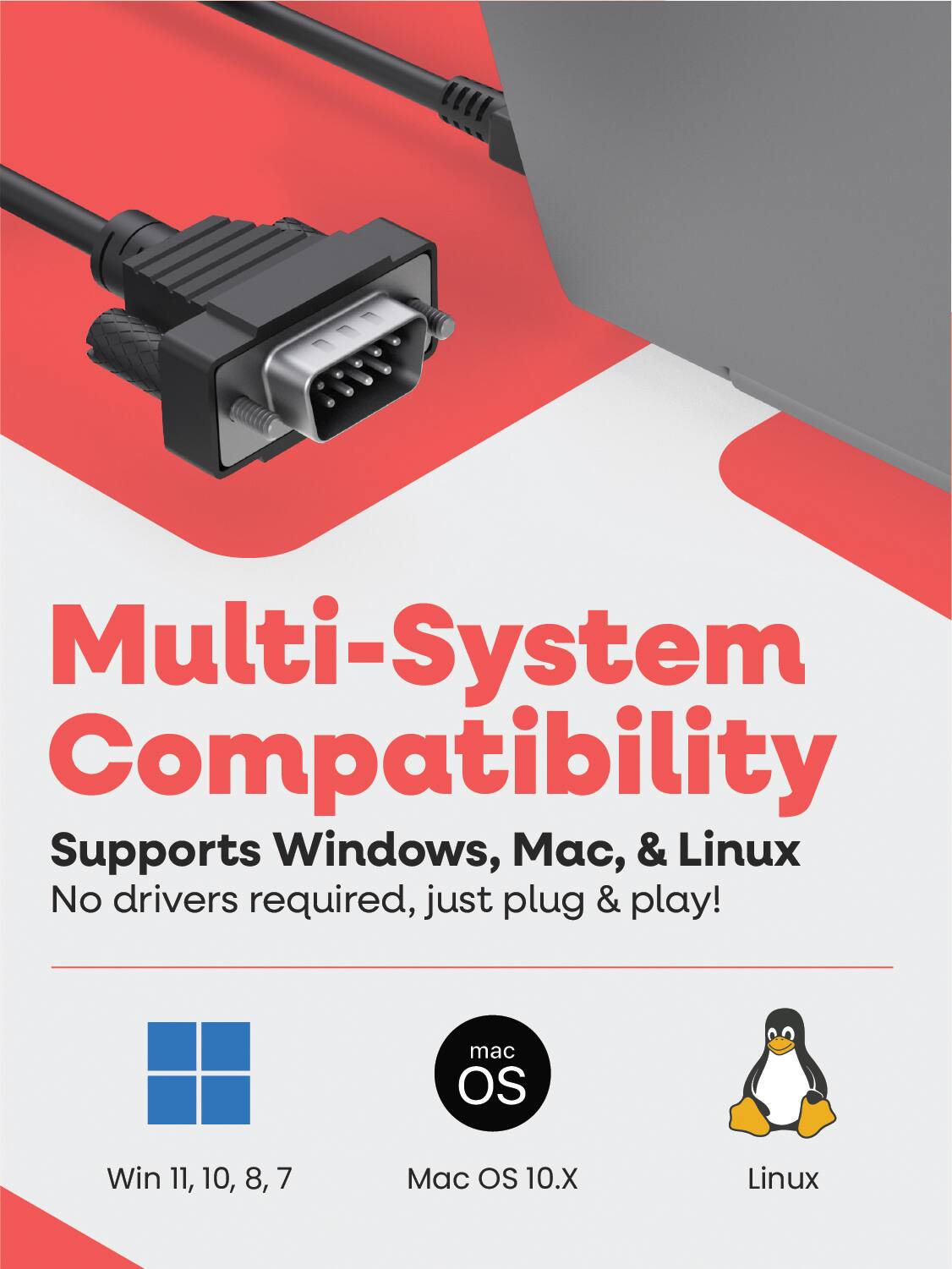 Multi-System Compatibility  
Supports Windows, Mac, & Linux  
No drivers required, just plug & play!  

Win 11, 10, 8, 7  
Mac OS 10.X  
Linux