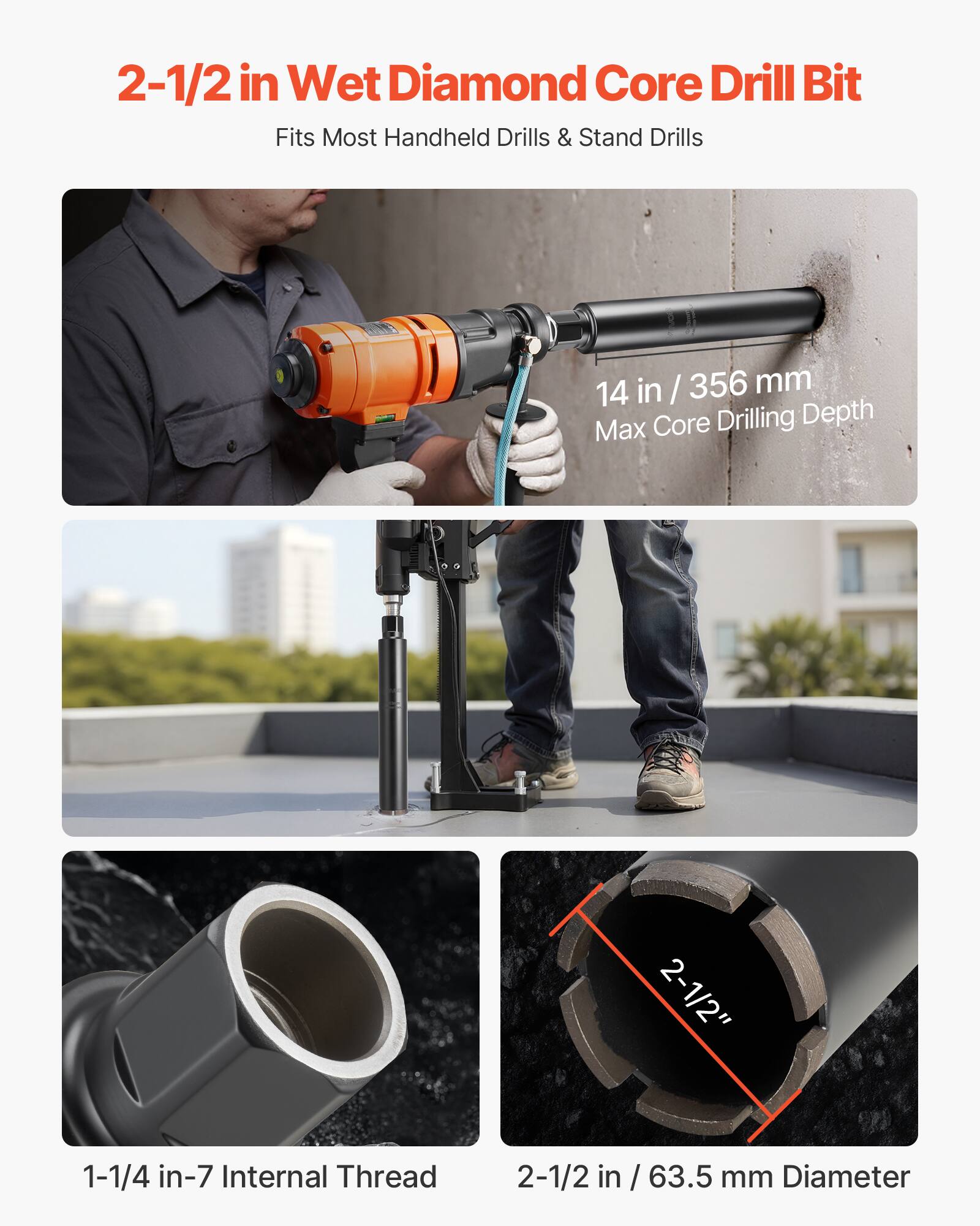 2-1/2 in Wet Diamond Core Drill Bit  
Fits Most Handheld Drills & Stand Drills  

14 in / 356 mm Max Core Drilling Depth  

1-1/4 in-7 Internal Thread  

2-1/2 in / 63.5 mm Diameter