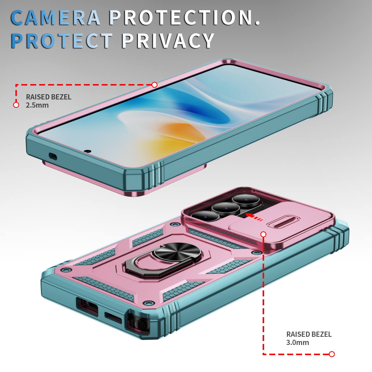 CAMERA PROTECTION.  
PROTECT PRIVACY  
RAISED BEZEL 2.5mm  
RAISED BEZEL 3.0mm