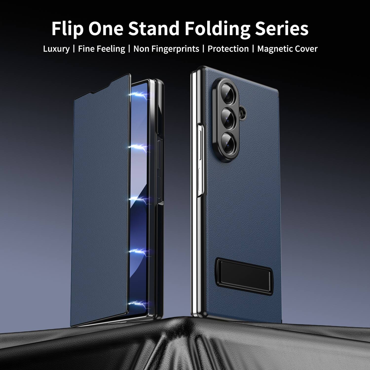 Flip One Stand Folding Series  
Luxury | Fine Feeling | Non Fingerprints | Protection | Magnetic Cover