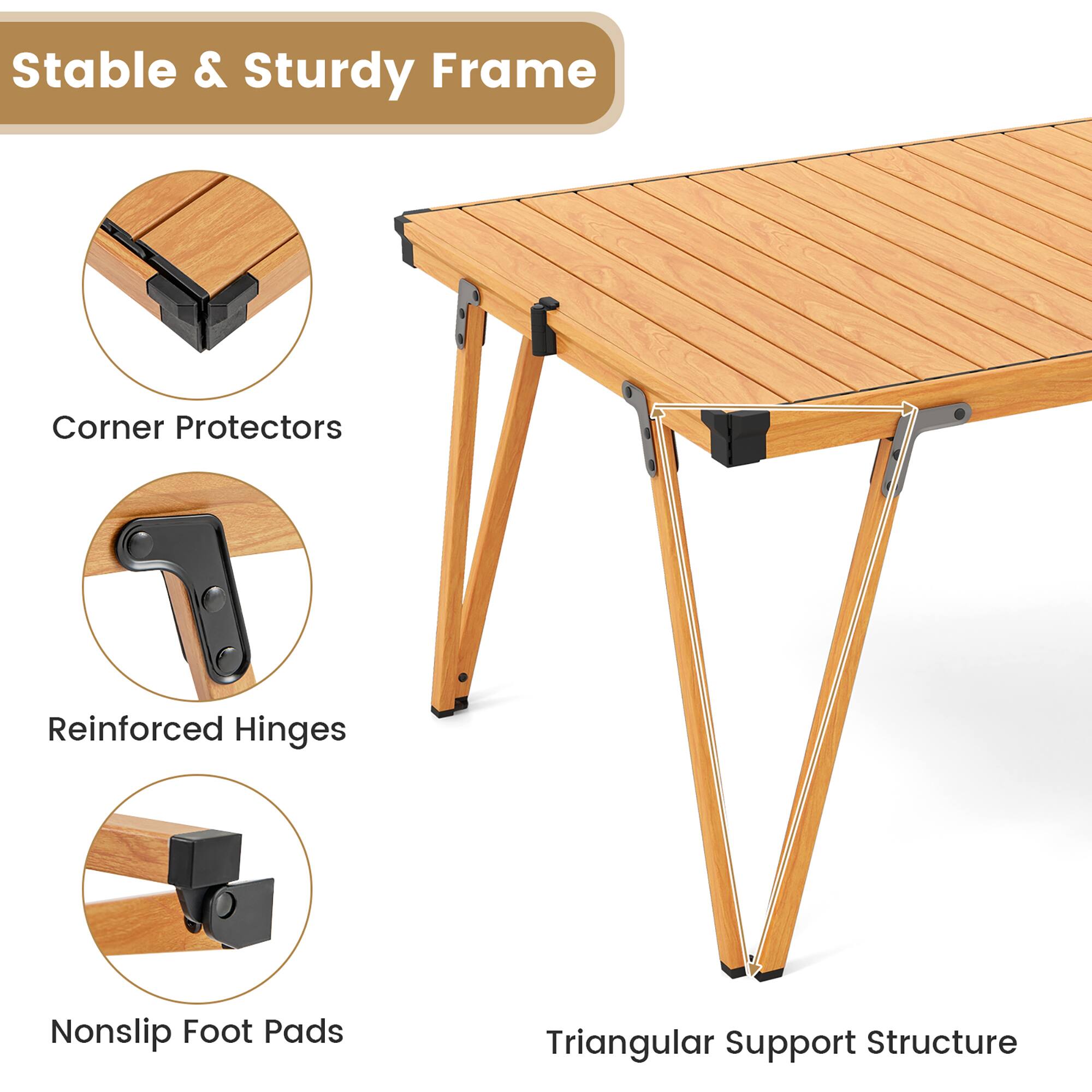 Stable & Sturdy Frame  
- Corner Protectors  
- Reinforced Hinges  
- Nonslip Foot Pads  
- Triangular Support Structure