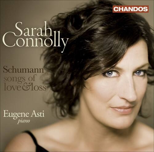 Sarah Connolly  
Schumann songs of love & loss  
Eugene Asti piano  
CHANDOS