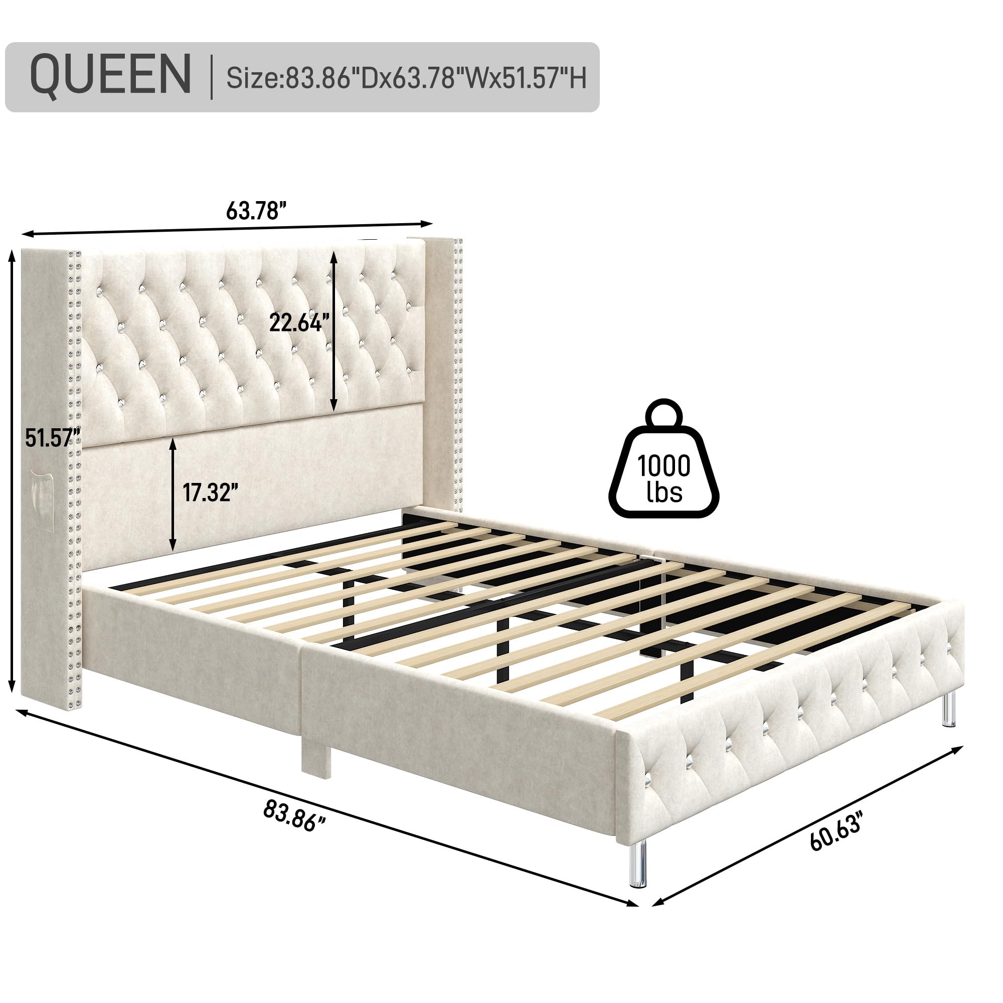 QUEEN  
Size: 83.86"Dx63.78"Wx51.57"H  
63.78"  
22.64"  
51.57"  
17.32"  
1000 lbs  
83.86"  
60.63"