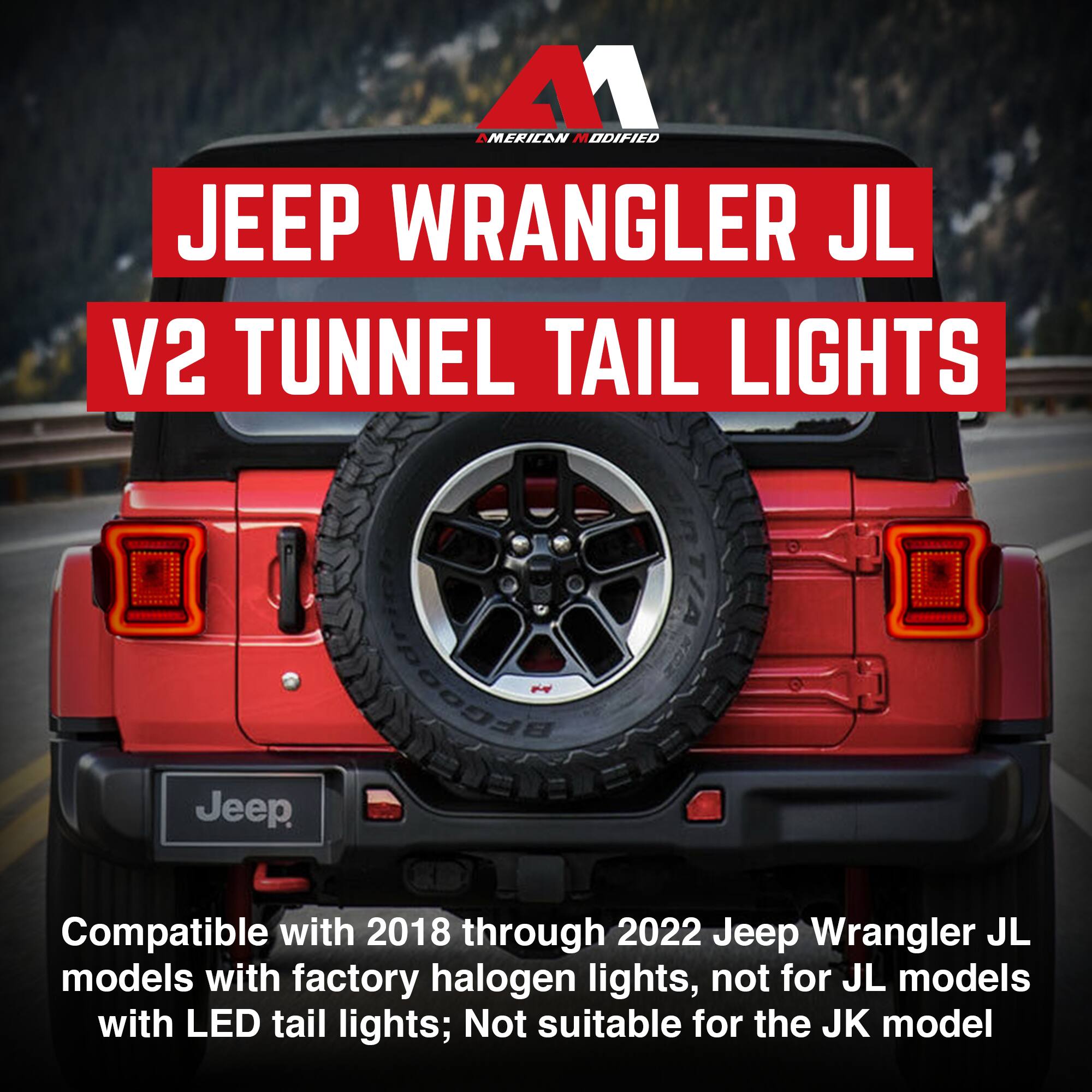 **M1 MODIFIED**  
**JEEP WRANGLER JL**  
**V2 TUNNEL TAIL LIGHTS**

Compatible with 2018 through 2022 Jeep Wrangler JL models with factory halogen lights, not for JL models with LED tail lights; Not suitable for the JK model