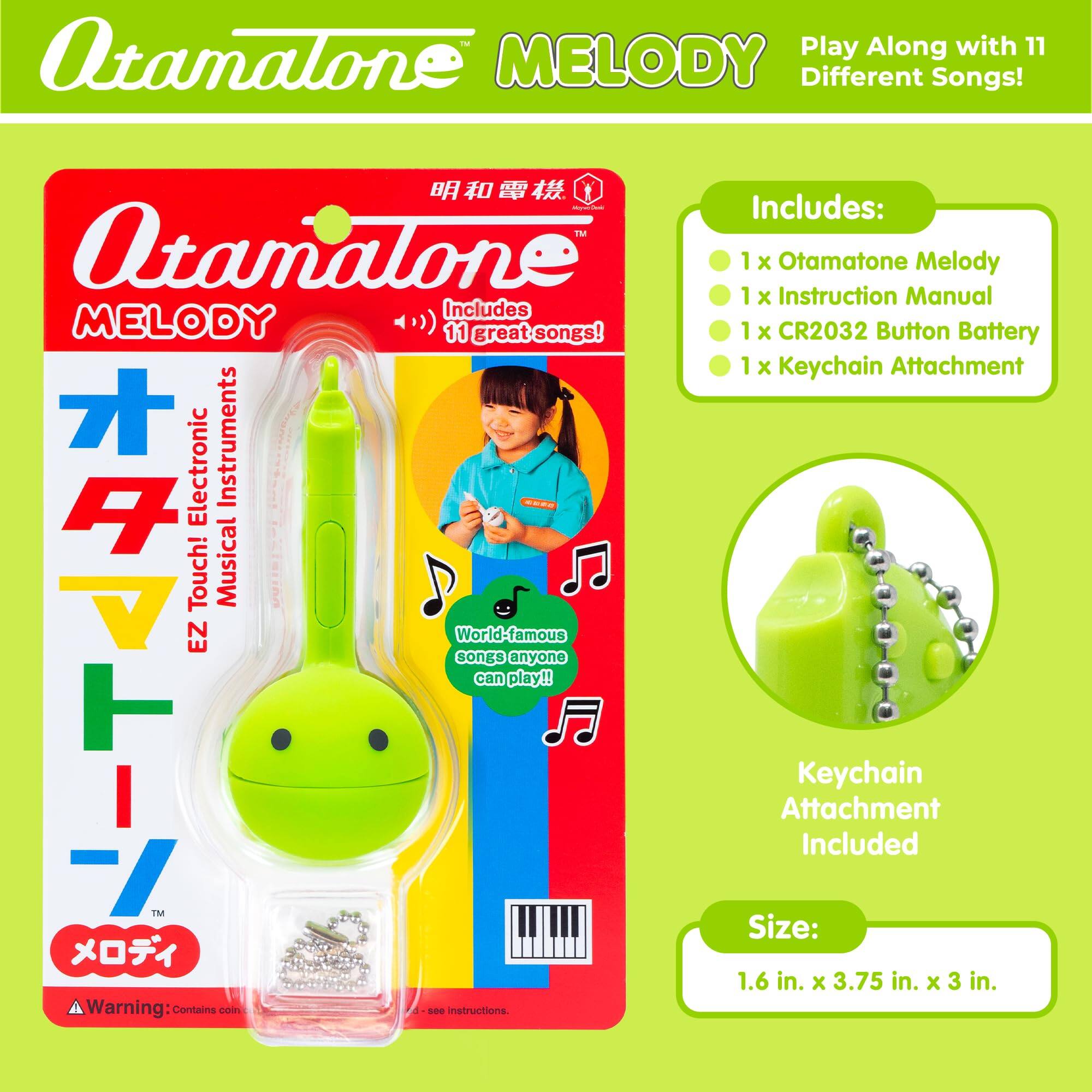 - with 11 Otamatone MELODY Play Along Different Songs!  
- Includes:  
  - 1 x Otamatone Melody  
  - 1 x Instruction Manual  
  - 1 x CR2032 Button Battery  
  - 1 x Keychain Attachment  
- Electronic Instruments Touch! Musical  
- EZ World-famous songs can play!!  
- Anyone  
- Keychain Attachment Included  
- Size: 1.6 in. x 3.75 in. x 3 in.  
- Warning: Contains small parts - see instructions.