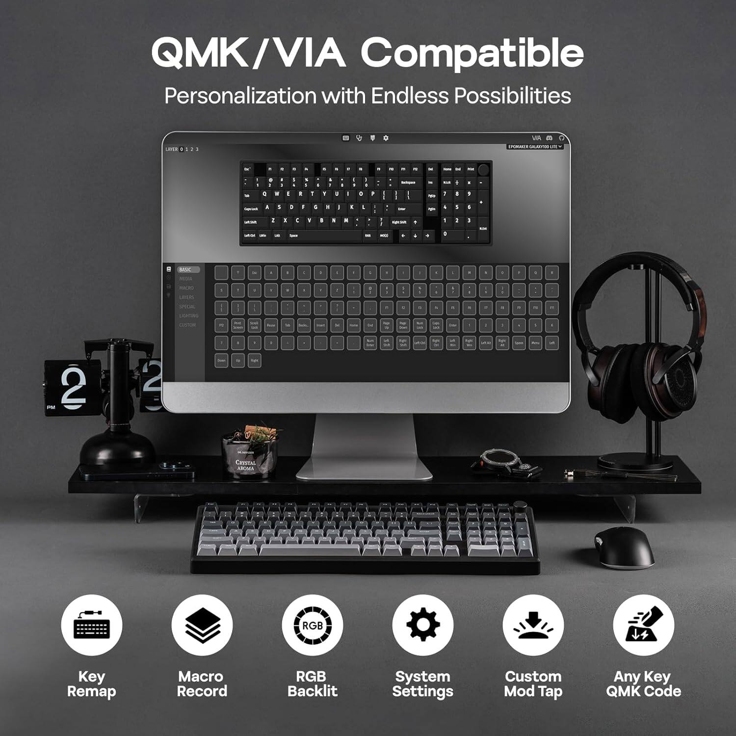 QMK/VIA Compatible  
Personalization with Endless Possibilities  

Key Remap  
Macro Record  
RGB Backlit  
System Settings  
Custom Mod Tap  
Any Key QMK Code