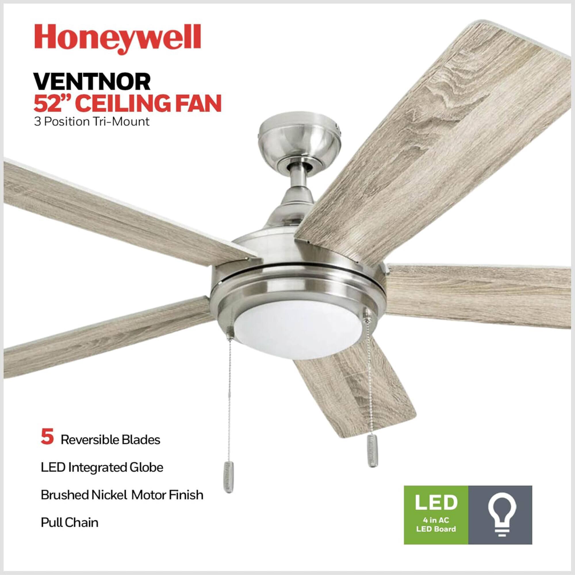 Honeywell VENTNOR 52" CEILING FAN 3 Position Tri-Mount 5 Reversible Blades LED Integrated Globe Brushed Nickel Motor Finish Pull Chain LED 4 in AC LED Board