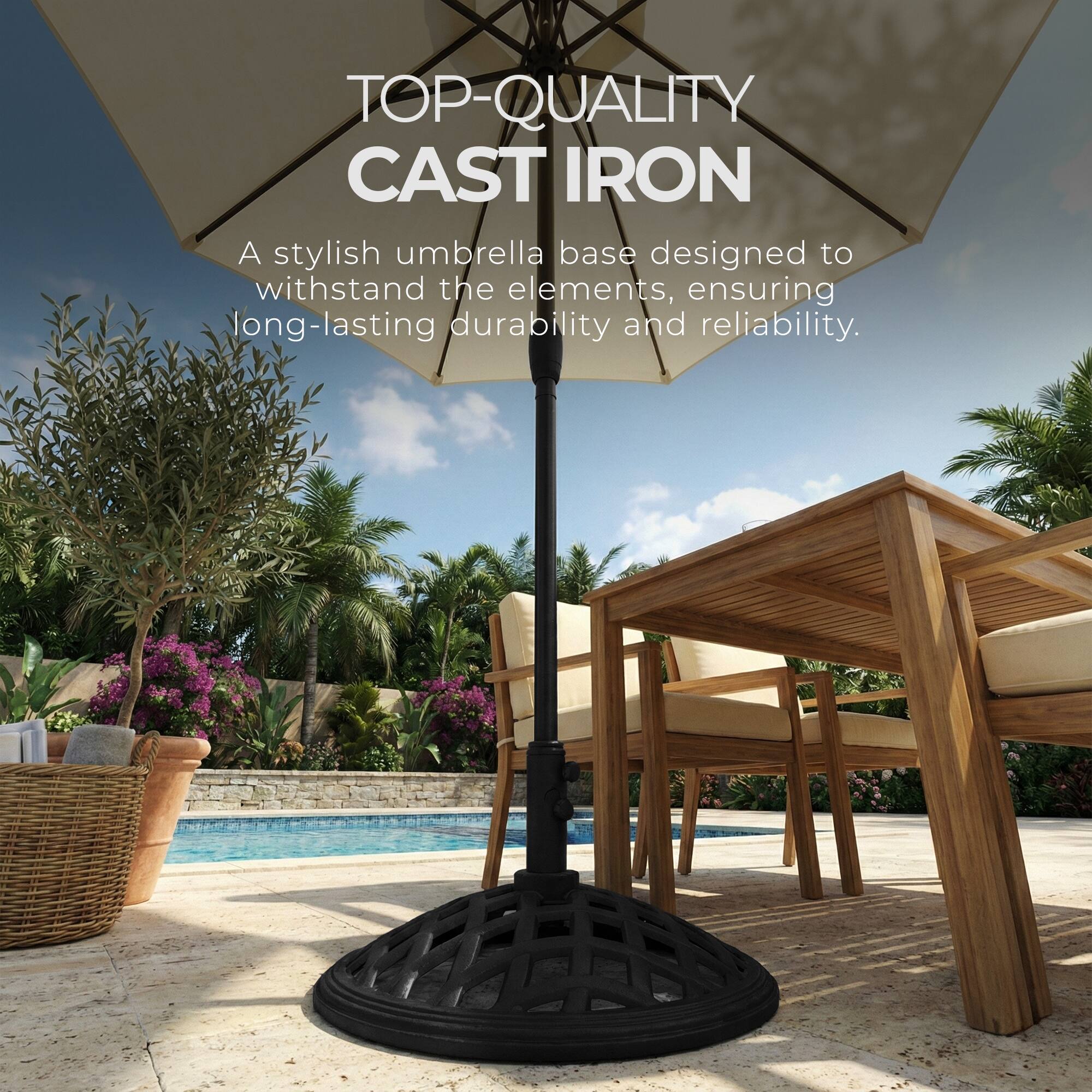 TOP-QUALITY CAST IRON

A stylish umbrella base designed to withstand the elements, ensuring long-lasting durability and reliability.