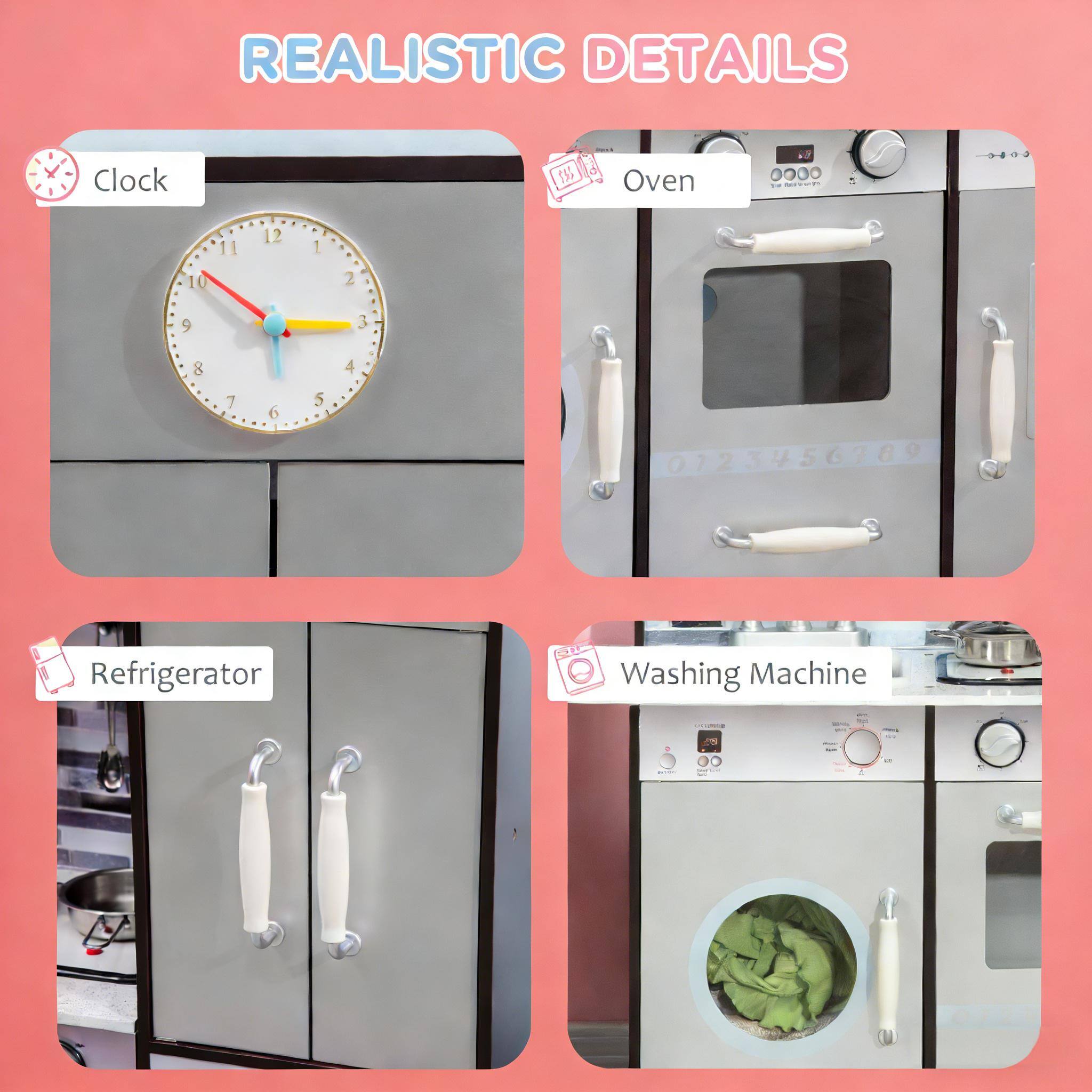 REALISTIC DETAILS

Clock  
Oven  
Refrigerator  
Washing Machine