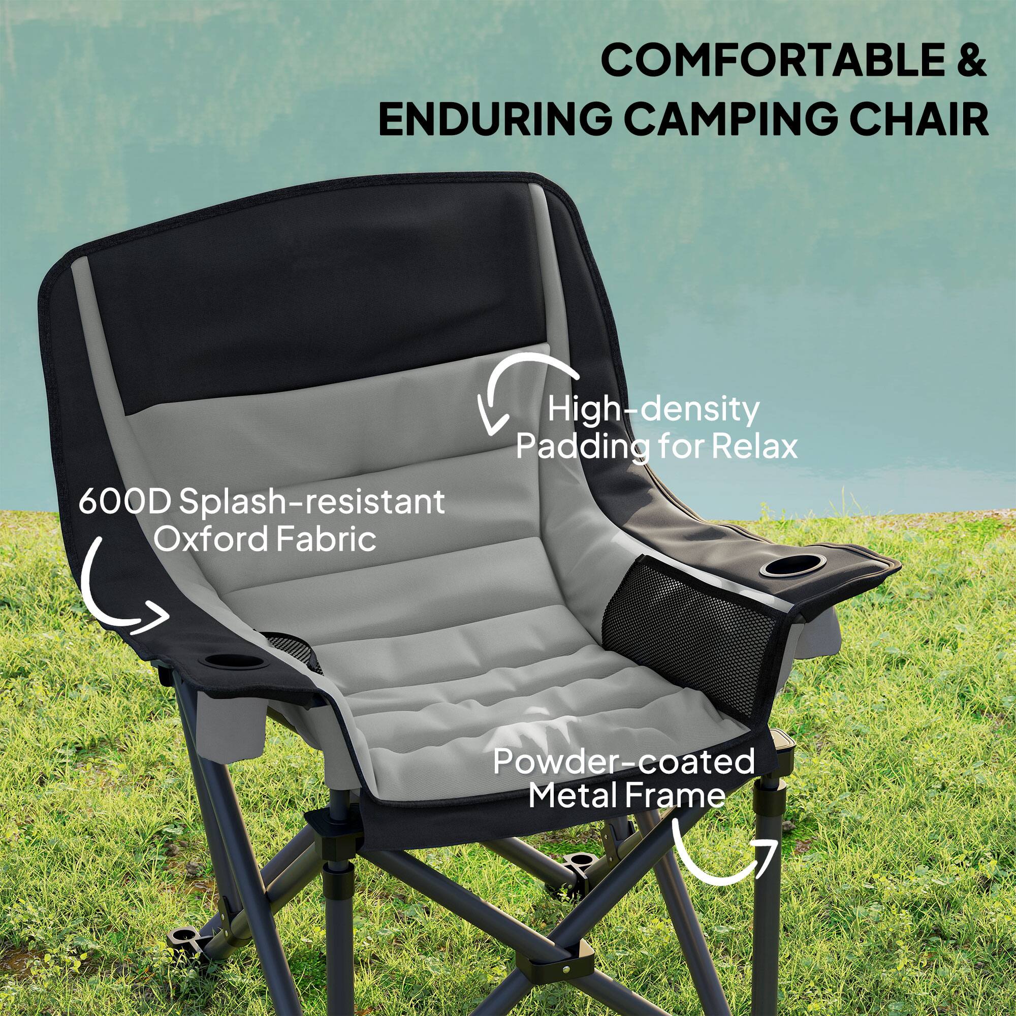 COMFORTABLE & ENDURING CAMPING CHAIR

High-density Padding for Relax
600D Splash-resistant Oxford Fabric
Powder-coated Metal Frame