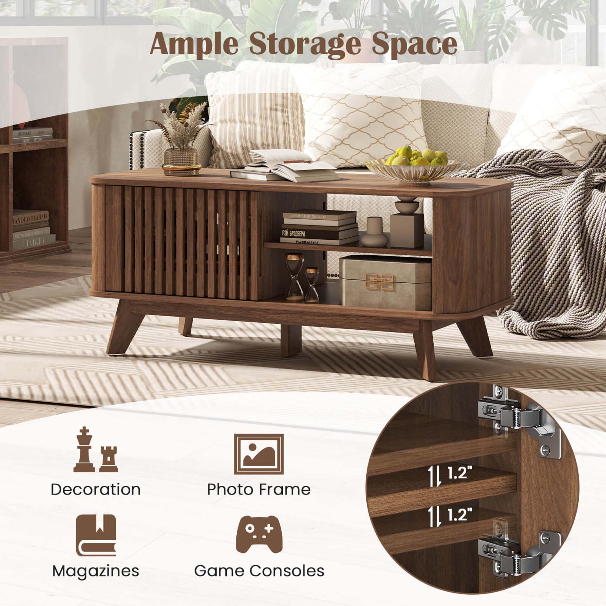 Ample Storage Space

- Decoration
- Photo Frames
- Magazines
- Game Consoles

11 1.2"  
11 1.2"