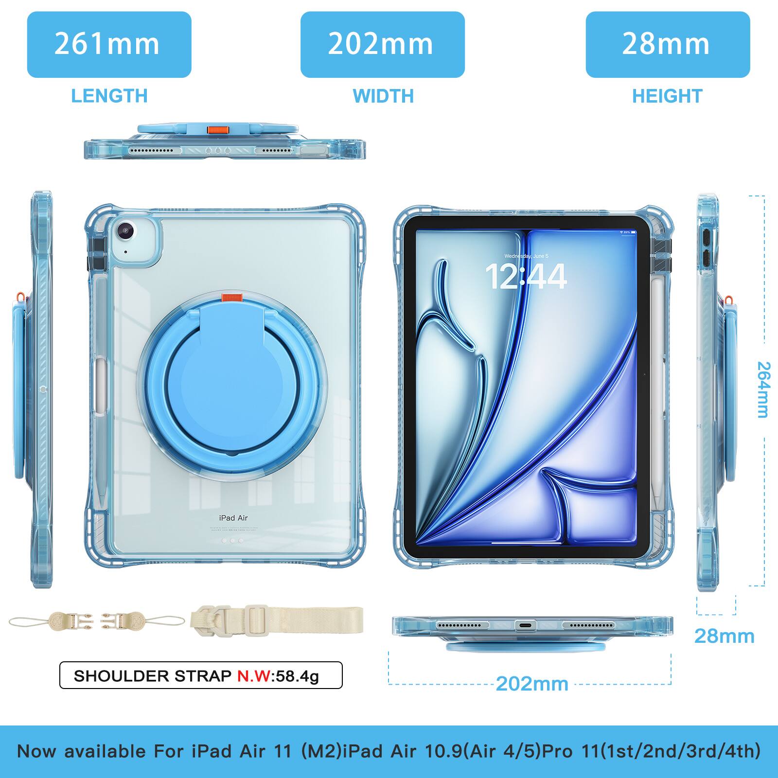 261mm LENGTH  
202mm WIDTH  
28mm HEIGHT  

12:44  

264mm  

SHOULDER STRAP N.W: 58.4g  

Now available For iPad Air 11 (M2)iPad Air 10.9(Air 4/5)Pro 11(1st/2nd/3rd/4th)