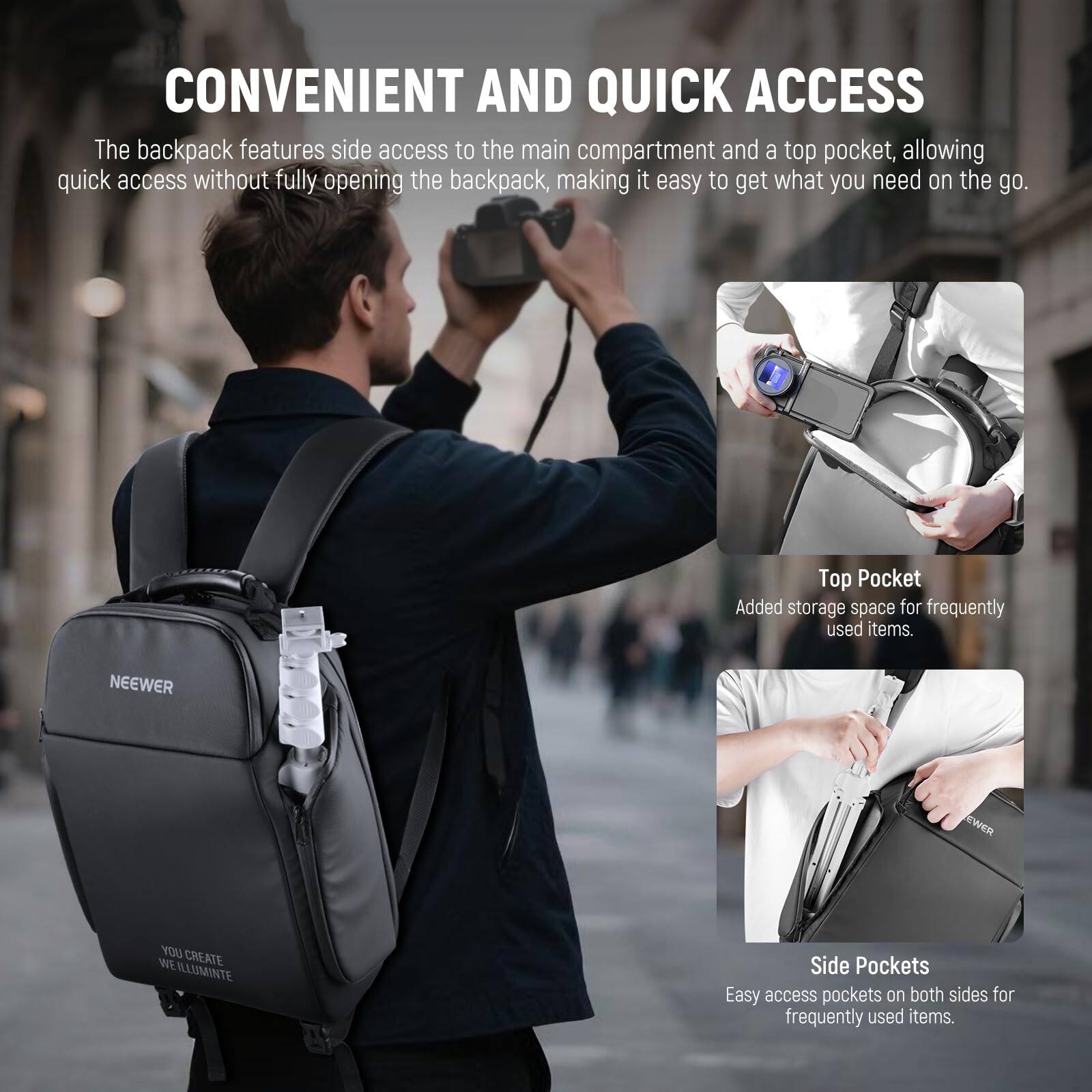 CONVENIENT AND QUICK ACCESS

The backpack features side access to the main compartment and a top pocket, allowing quick access without fully opening the backpack, making it easy to get what you need on the go.

Top Pocket
Added storage space for frequently used items.

Side Pockets
Easy access pockets on both sides for frequently used items.