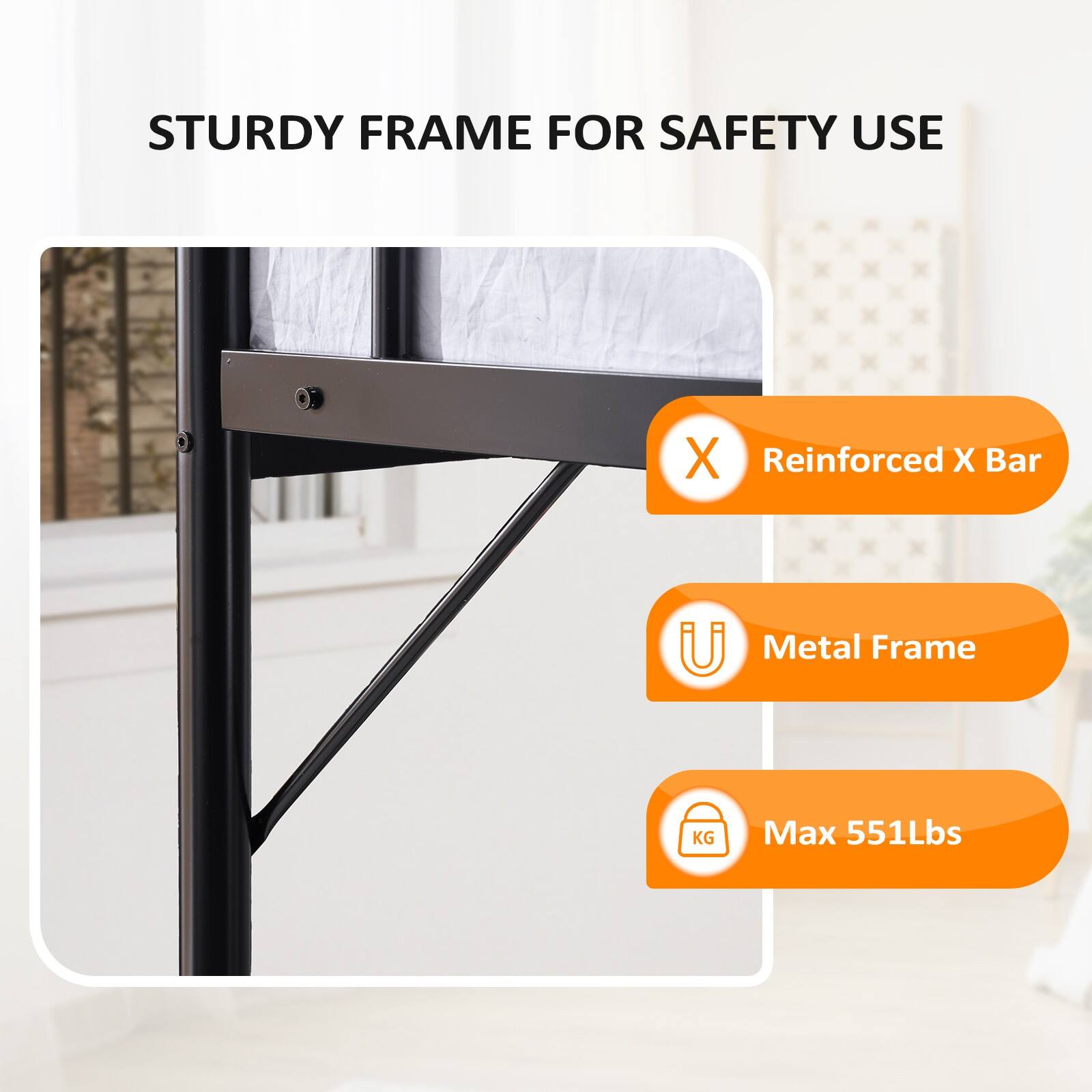 STURDY FRAME FOR SAFETY USE

- Reinforced X Bar
- Metal Frame
- Max 551Lbs