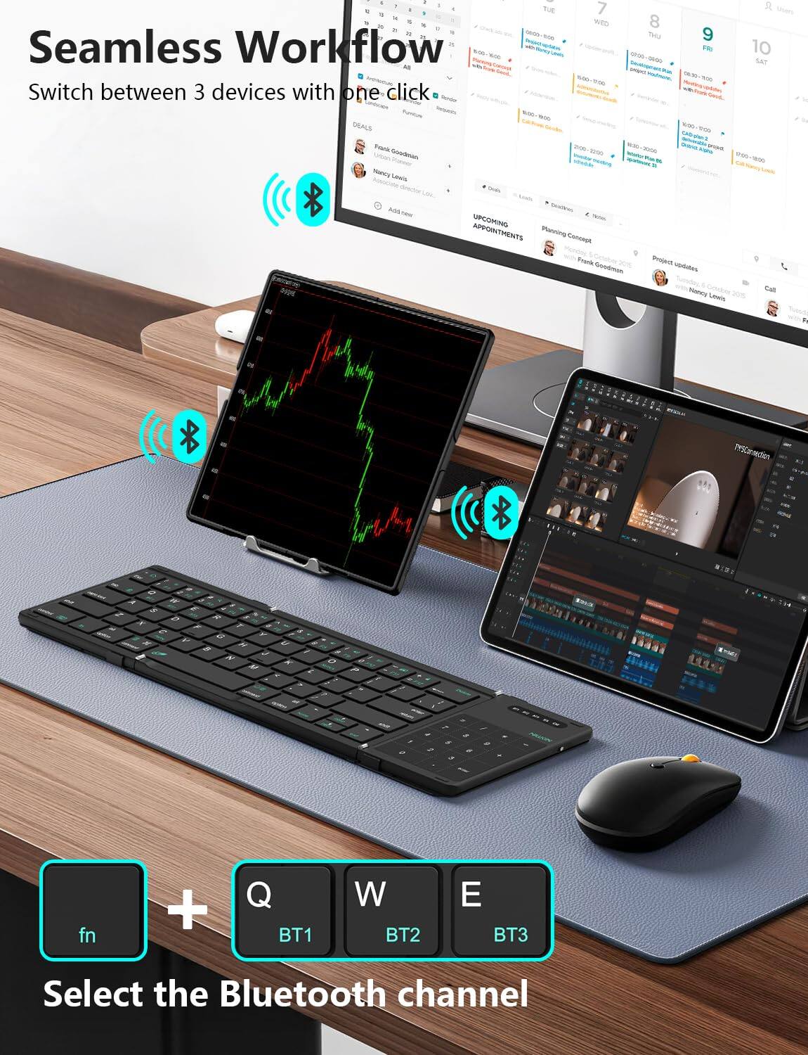 Seamless Workflow  
Switch between 3 devices with one click  

Select the Bluetooth channel  
fn + Q BT1  
fn + W BT2  
fn + E BT3