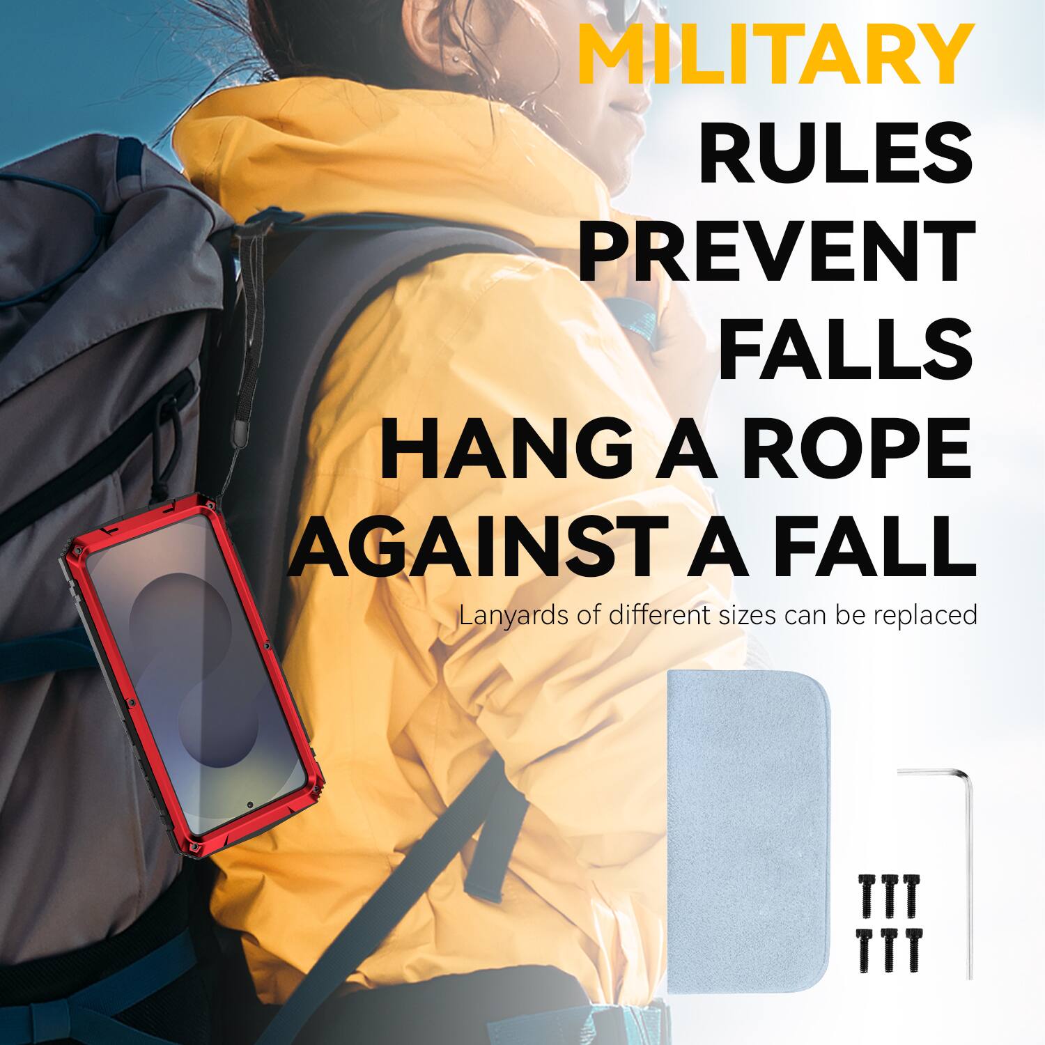 MILITARY RULES PREVENT FALLS  
HANG A ROPE AGAINST A FALL  
Lanyards of different sizes can be replaced