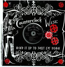 The Counterclock Wise - Wind It Up Shut Em Down - VINYL LP