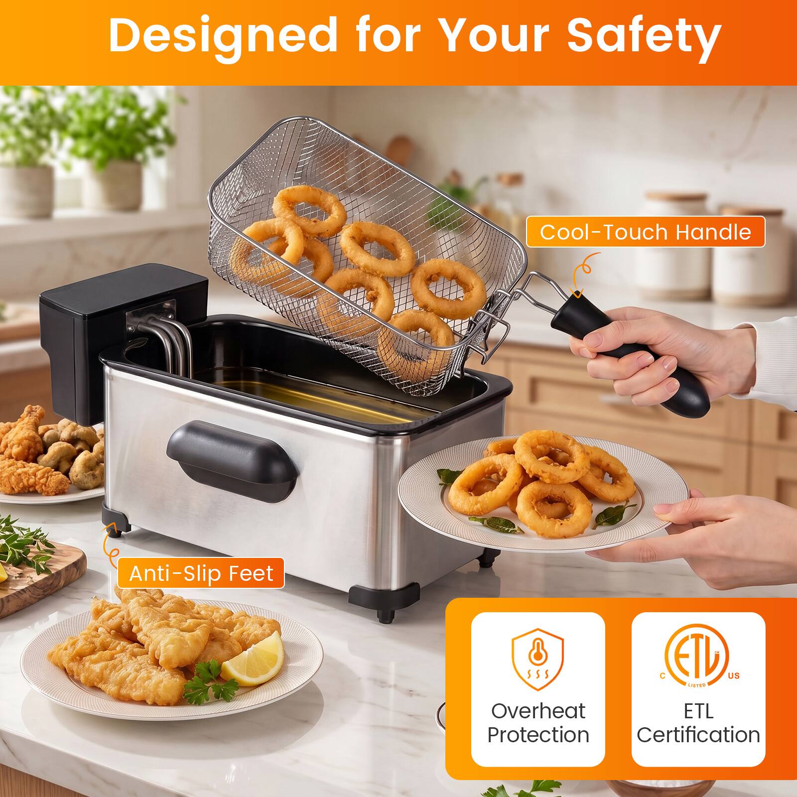 Designed for Your Safety  
Cool-Touch Handle  
Anti-Slip Feet  
Overheat Protection  
ETL Certification