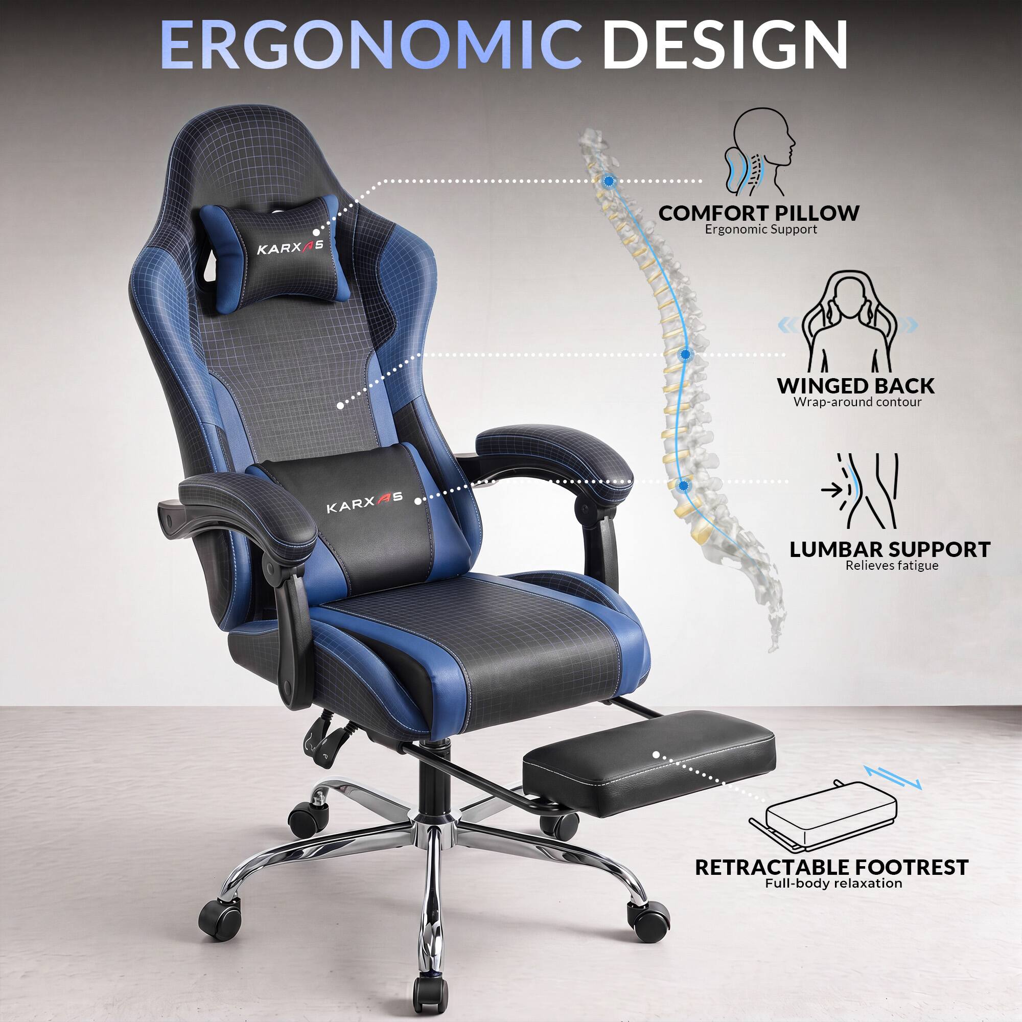 ERGONOMIC DESIGN

KARXAS

PROTIC COMFORT PILLOW Ergonomic Support

WINGED BACK Wrap-around contour

LUMBAR SUPPORT Relieves fatigue

RETRACTABLE FOOTREST Full-body relaxation