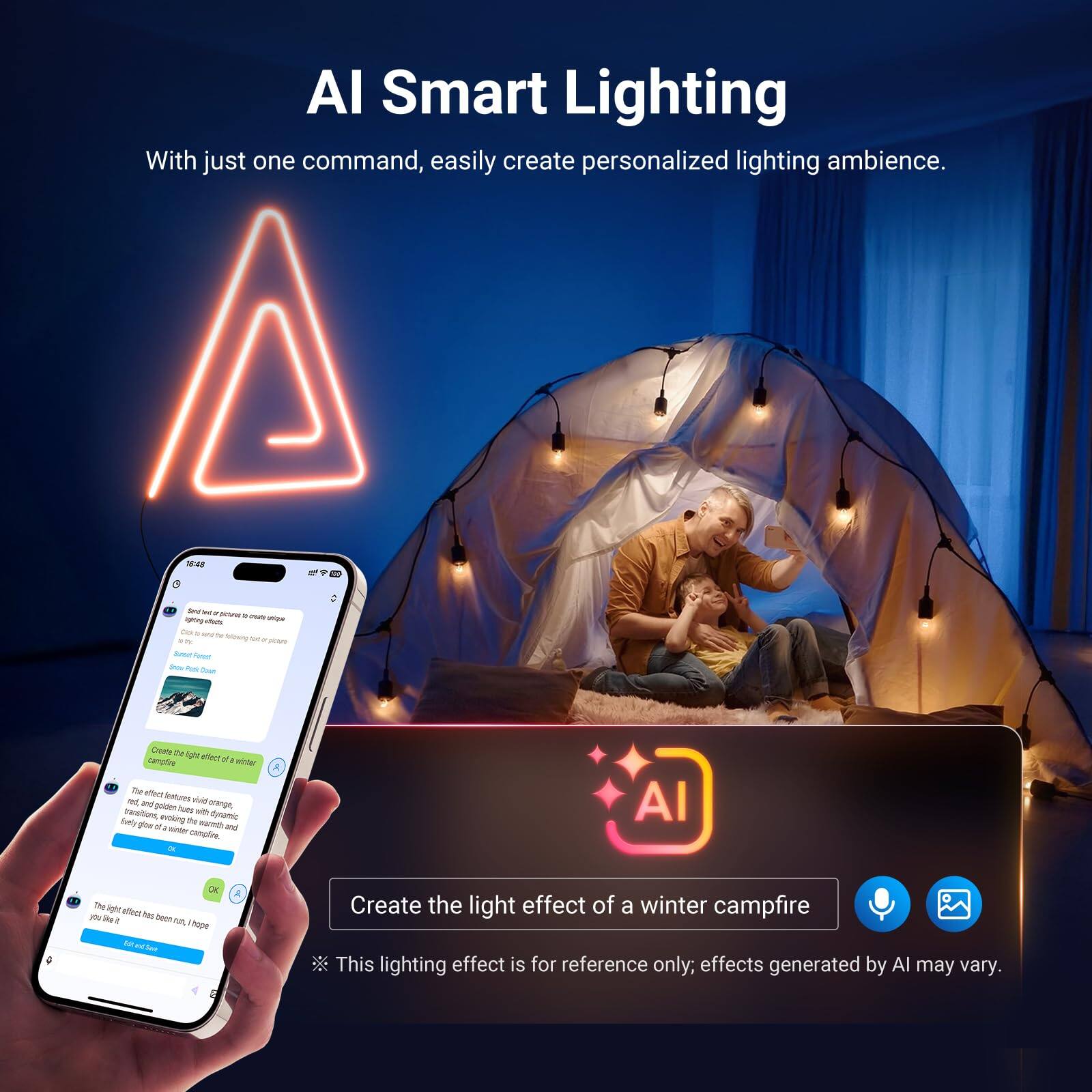 AI Smart Lighting  
With just one command, easily create personalized lighting ambience.  

Create the light effect of a winter campfire  
This lighting effect is for reference only; effects generated by AI may vary.