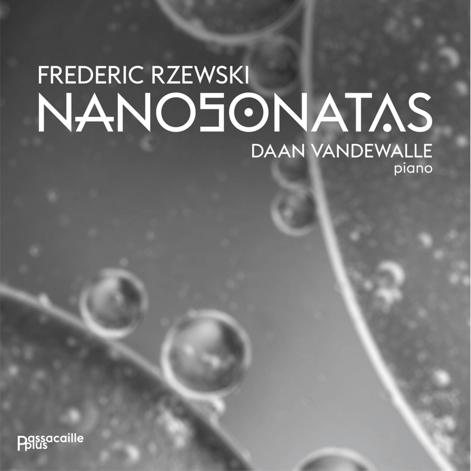 FREDERIC RZEWSKI  
NANOSONATAS  
DAAN VANDEWALLE  
piano  

Passacaille Plus