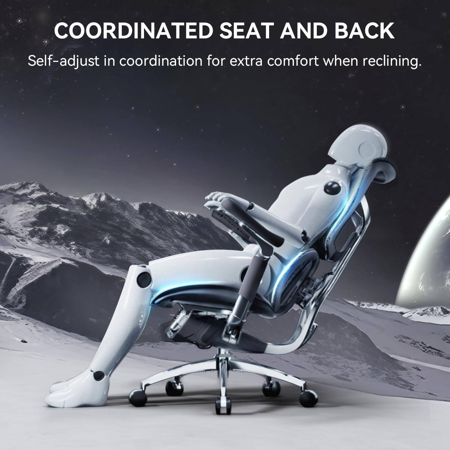COORDINATED SEAT AND BACK  
Self-adjust in coordination for extra comfort when reclining.