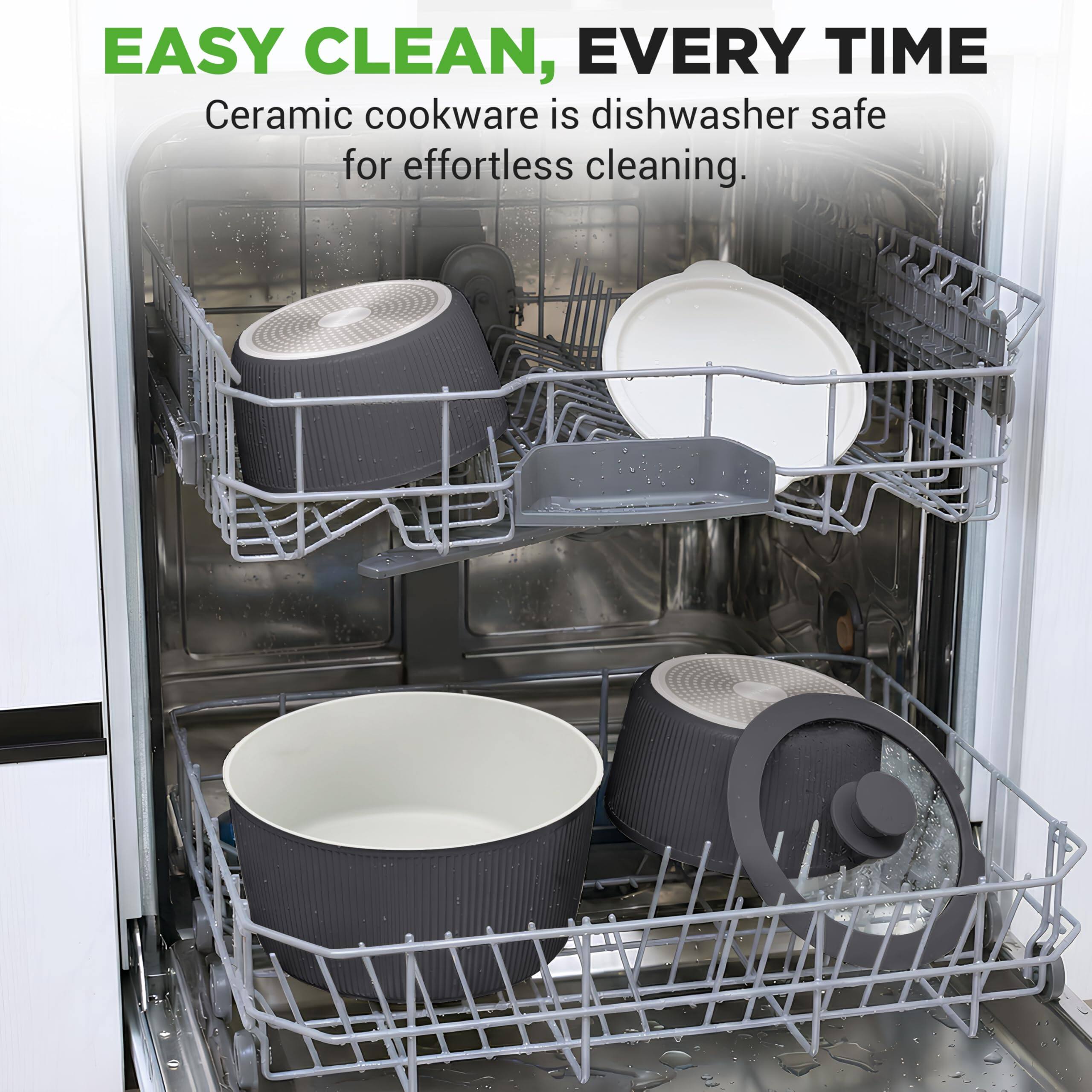 EASY CLEAN, EVERY TIME  
Ceramic cookware is dishwasher safe for effortless cleaning.