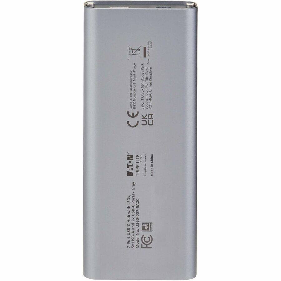 Eaton 10-BLUE Series  
Eaton PO Box 360, Andover, MA 01810, USA  
Eaton PO Box 360, Andover, MA 01810, USA  
Eaton PO Box 360, Andover, MA 01810, USA  
Eaton PO Box 360, Andover, MA 01810, USA  
Eaton PO Box 360, Andover, MA 01810, USA  
Eaton PO Box 360, Andover, MA 01810, USA  
E-TN  
TRIPP-LITE  
7-Port USB Hub with LEDs, Gray  
Model No. U360-007-5A2C  
5x USB-A and 2x USB-C Ports  
Made in China  
CE  
KC  
RC