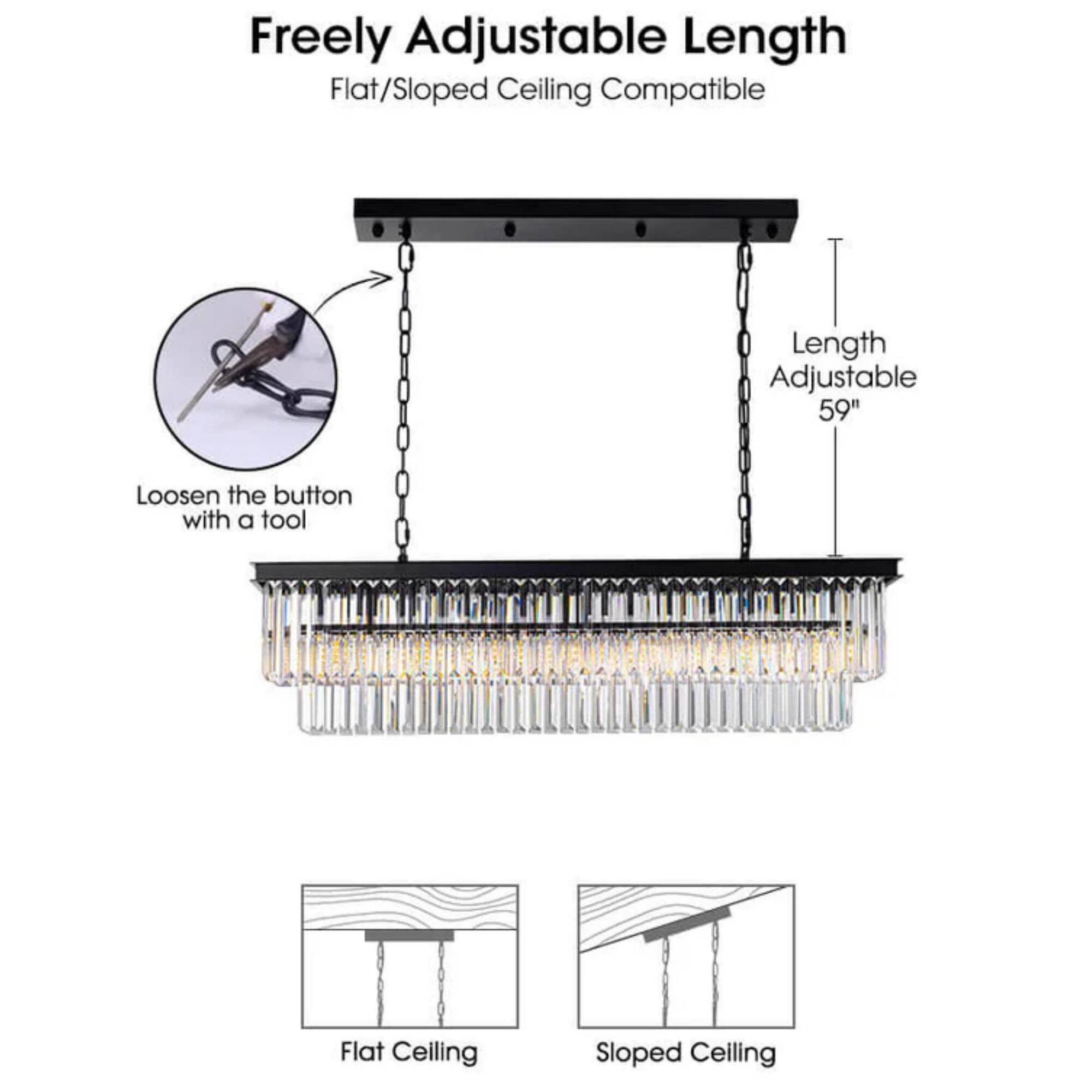 Freely Adjustable Length  
Flat/Sloped Ceiling Compatible  
Length Adjustable 59"  
Loosen the button with a tool  
Flat Ceiling  
Sloped Ceiling