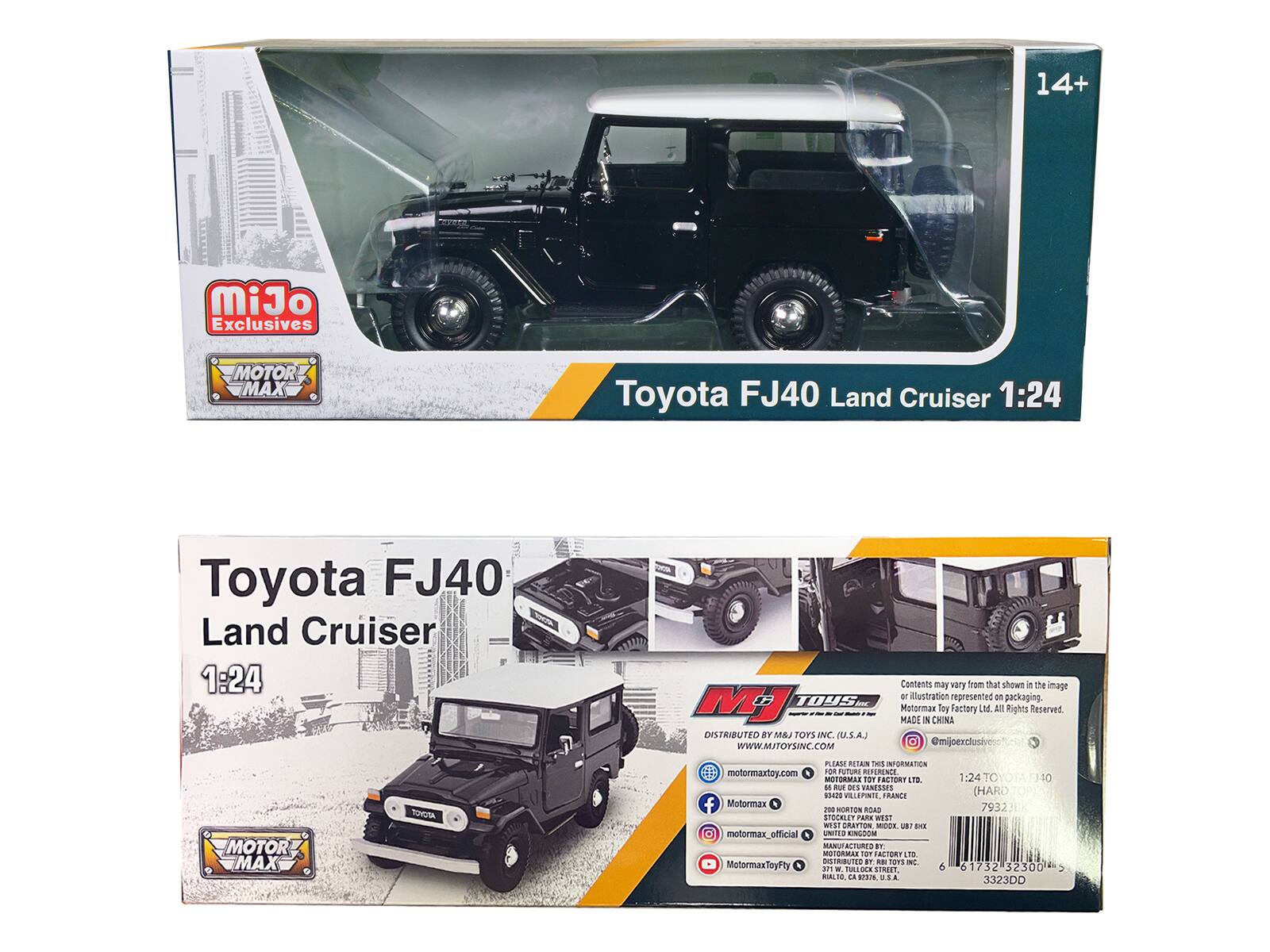 14+ MiJo Exclusives MOTOR MX Toyota FJ40 Land Cruiser 1:24  
Toyota FJ40 Land Cruiser 1:24  
MJ TOYS INC (U.S.A)  
WWW.MJTOYSINC.COM  
Contents may vary from that shown in the image or illustration represented on packaging.  
Motormax Toy Factory LBE Rights Reserved.  
MADE IN CHINA  
@mijoexclusivesoc  
MOTOR MAX AFICT  
PLEASE RETAIN THIS INFORMATION  
motormaxtoy.com FOR FUTURE REFERENCE  
MOTOR MAX FACTORY LTD  
LTO M BUT DS RENESSES  
12 LLAT FRANCE  
Motormax  
1 MHORTON ROAD  
SNACKLEY  
WEST  
GRAPTON - UNT EHE  
motormax_official  
UNITED ENSOM BT TRIAE  
FOT TGY  
ONSTRIBUTED IT - IOTS INE  
MotormaxToyFty  
A1  
IALOLK SEAIT 6  
PALTO EA  
USA  
1:24 TO 1-50 (HARD  
793231  
61732  
6 32300  
