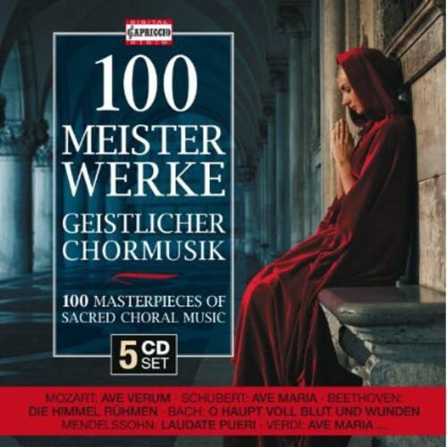 GIGITAL GAPRICCIO  
100 MEISTERWERKE GEISTLICHER CHORMUSIK  
100 MASTERPIECES OF SACRED CHORAL MUSIC  
5 CD SET  
MOZART: AVE VERUM  
SCHUBERT: AVE MARIA  
BEETHOVEN: DIE HIMMEL RUHMEN  
BACH: O HAUPT VOLL BLUT UND WUNDEN  
MENDELSSOHN: LAUDATE PUERI  
VERDI: AVE MARIA