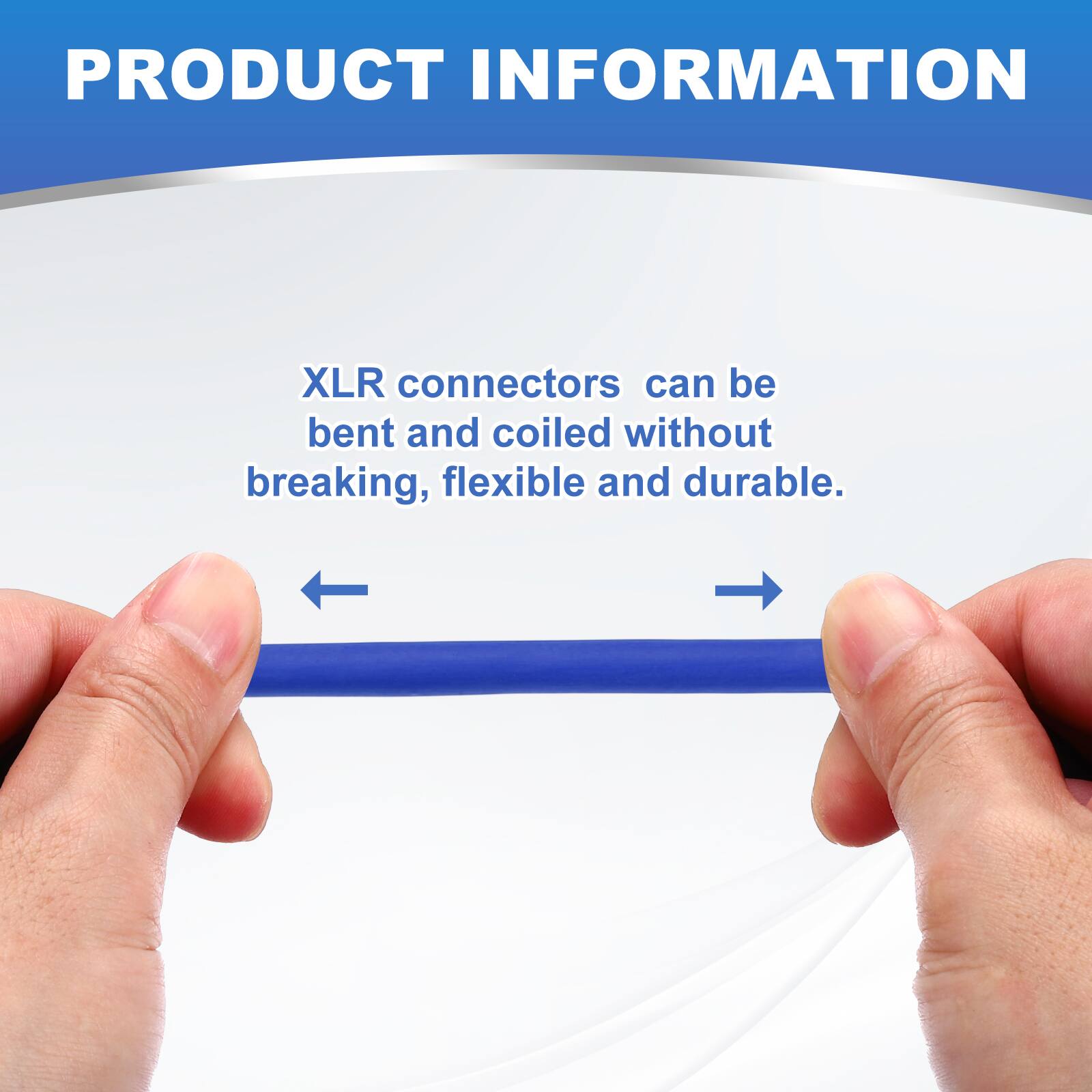 PRODUCT INFORMATION

XLR connectors can be bent and coiled without breaking, flexible and durable.