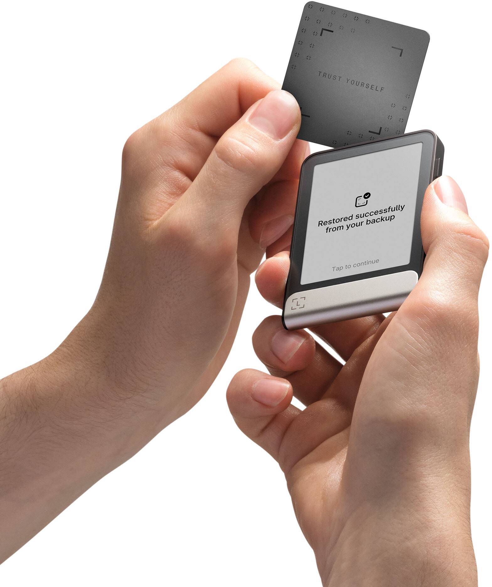 TRUST YOURSELF, Restored successfully from your backup, Tap to continue